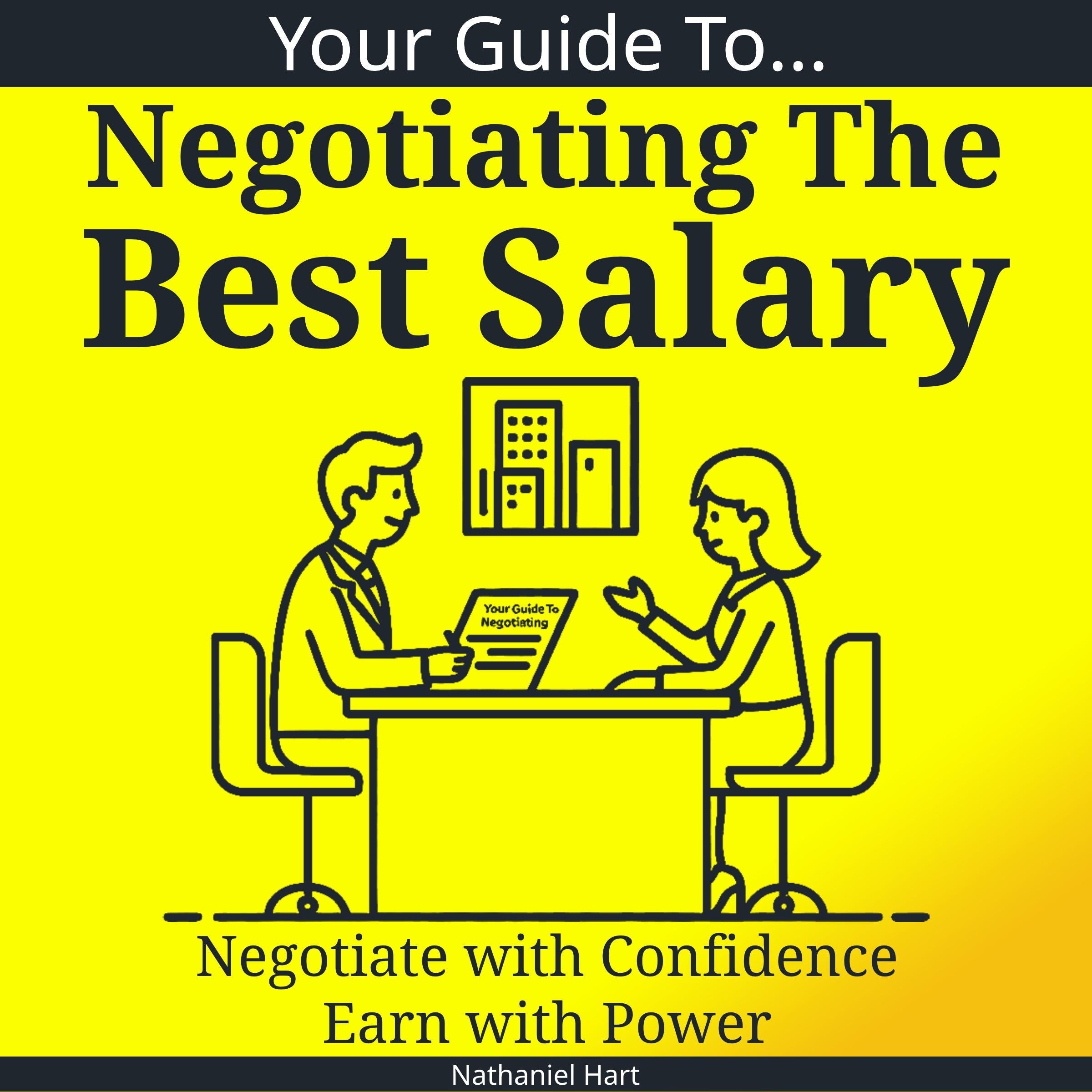 Your Guide To Negotiating The Best Salary