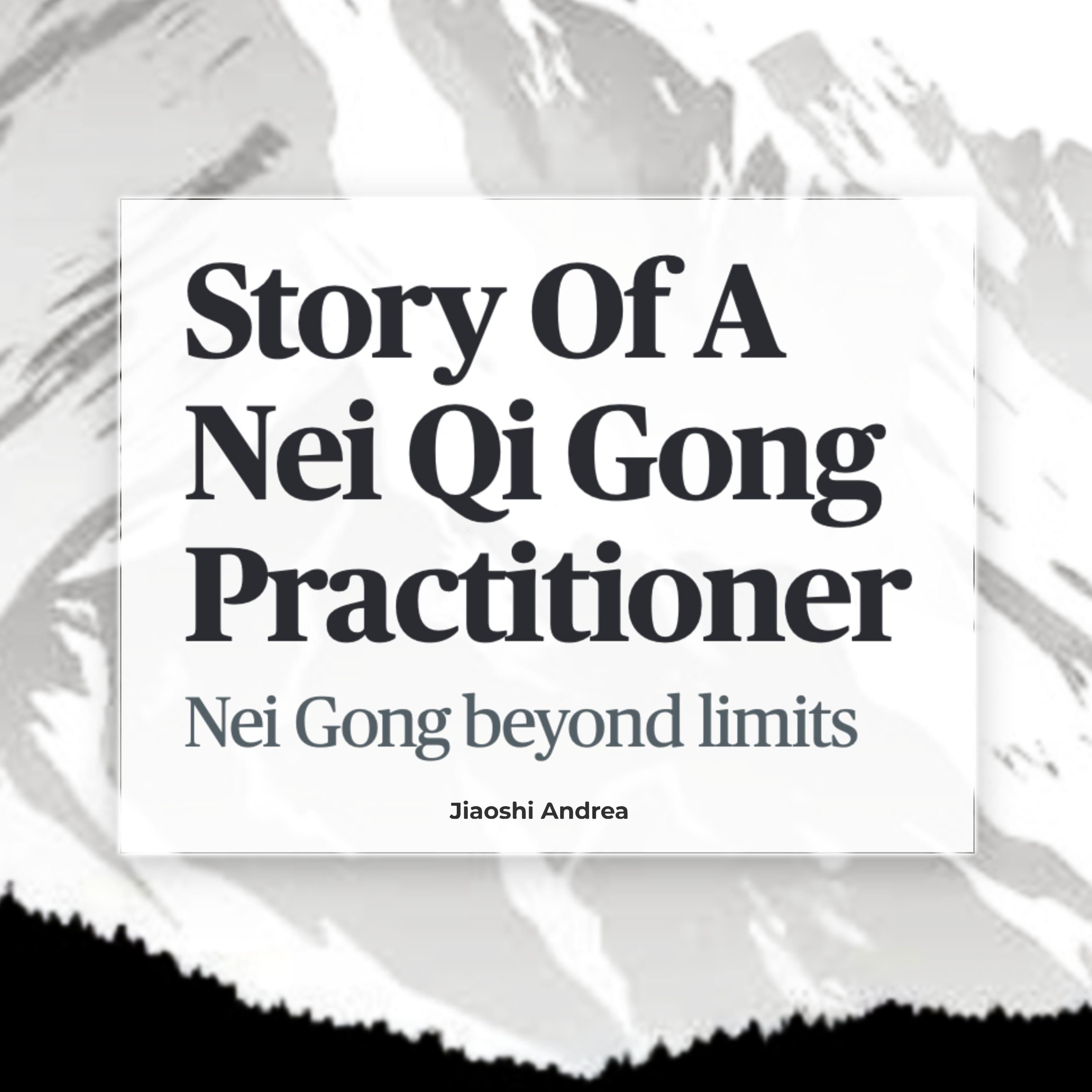 Story Of A Nei Qi Gong Practitioner