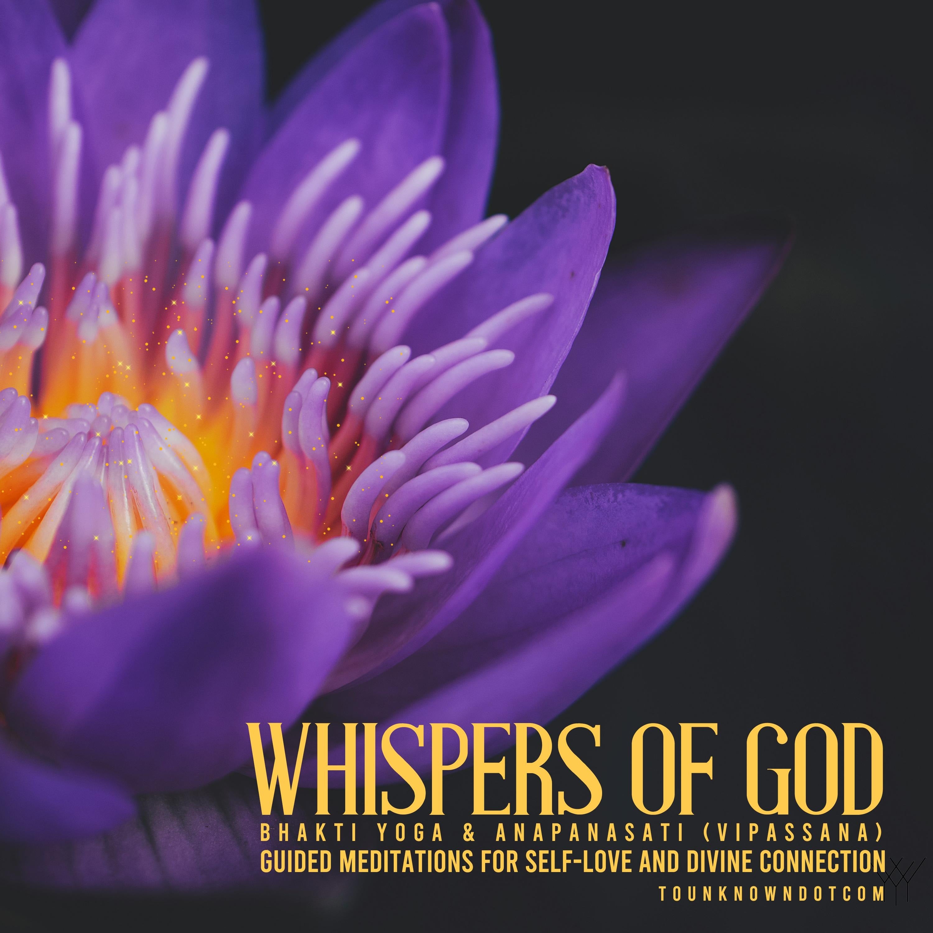 Whispers of God: Bhakti Yoga & Anapanasati (Vipassana) - Guided Meditations for Self-Love and Divine Connection