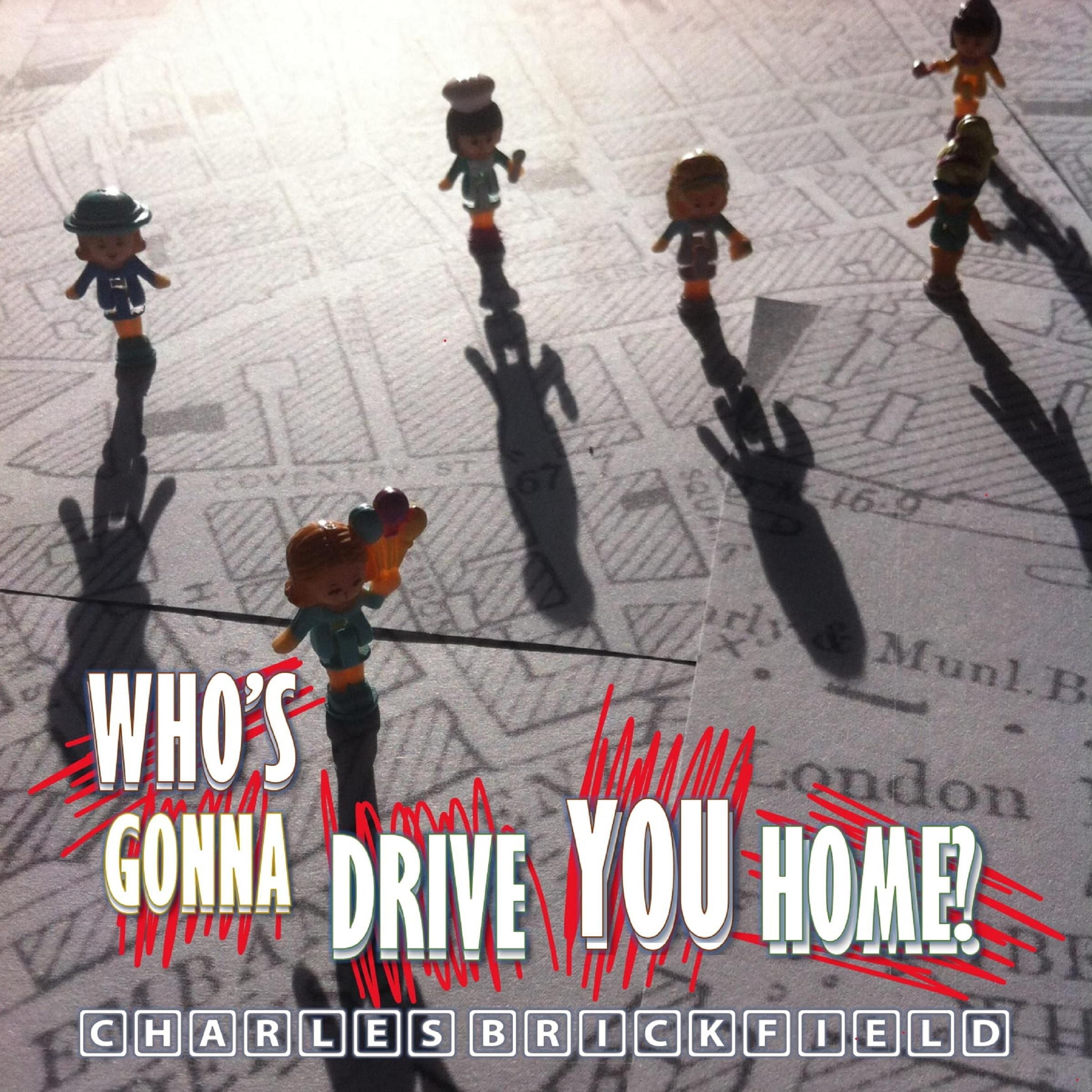 Who's Gonna Drive You Home?