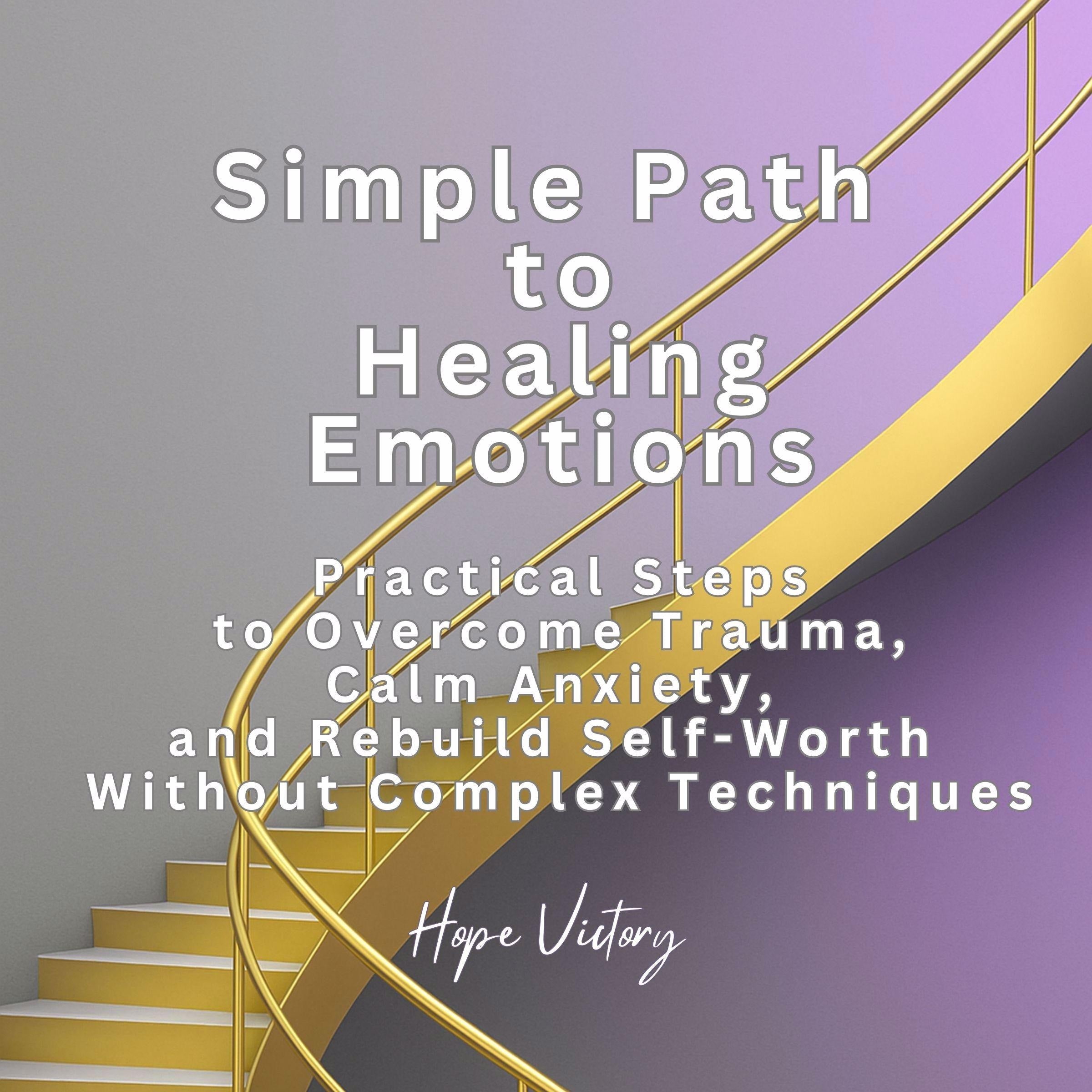 Simple Path to Healing Emotions