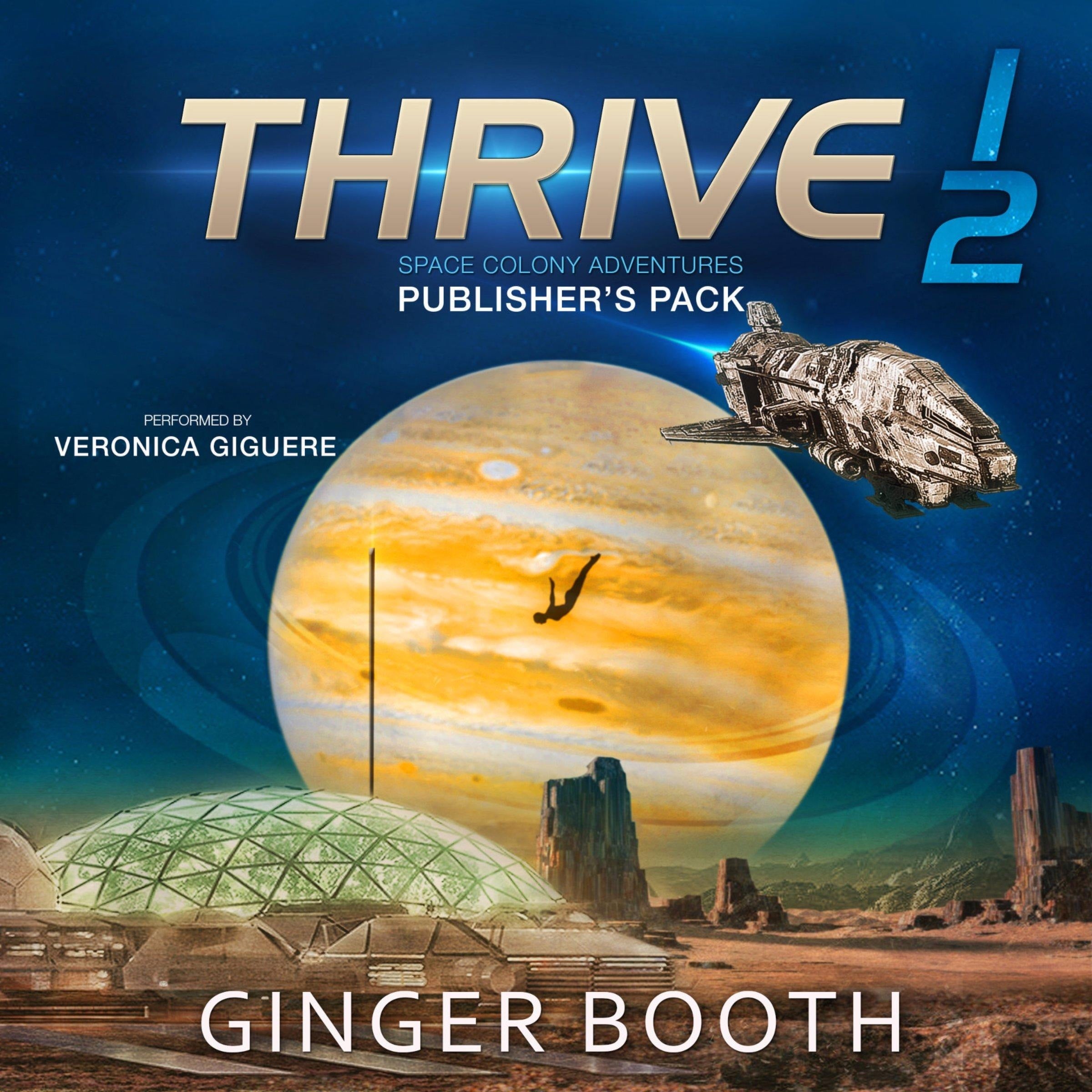 Thrive Space Colony Adventures: Publisher's Pack Books 1-2