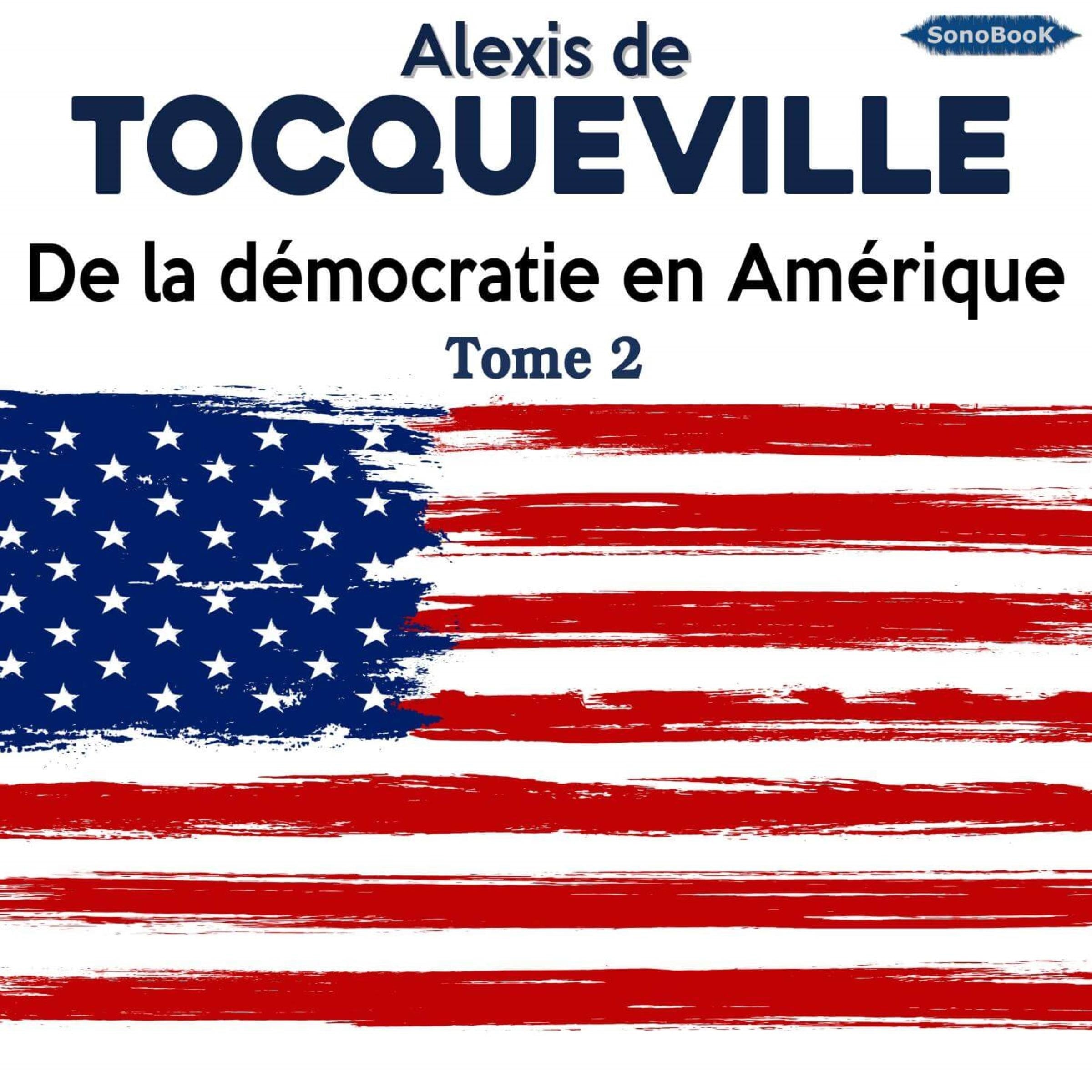 De la démocratie en Amérique - Tome 2