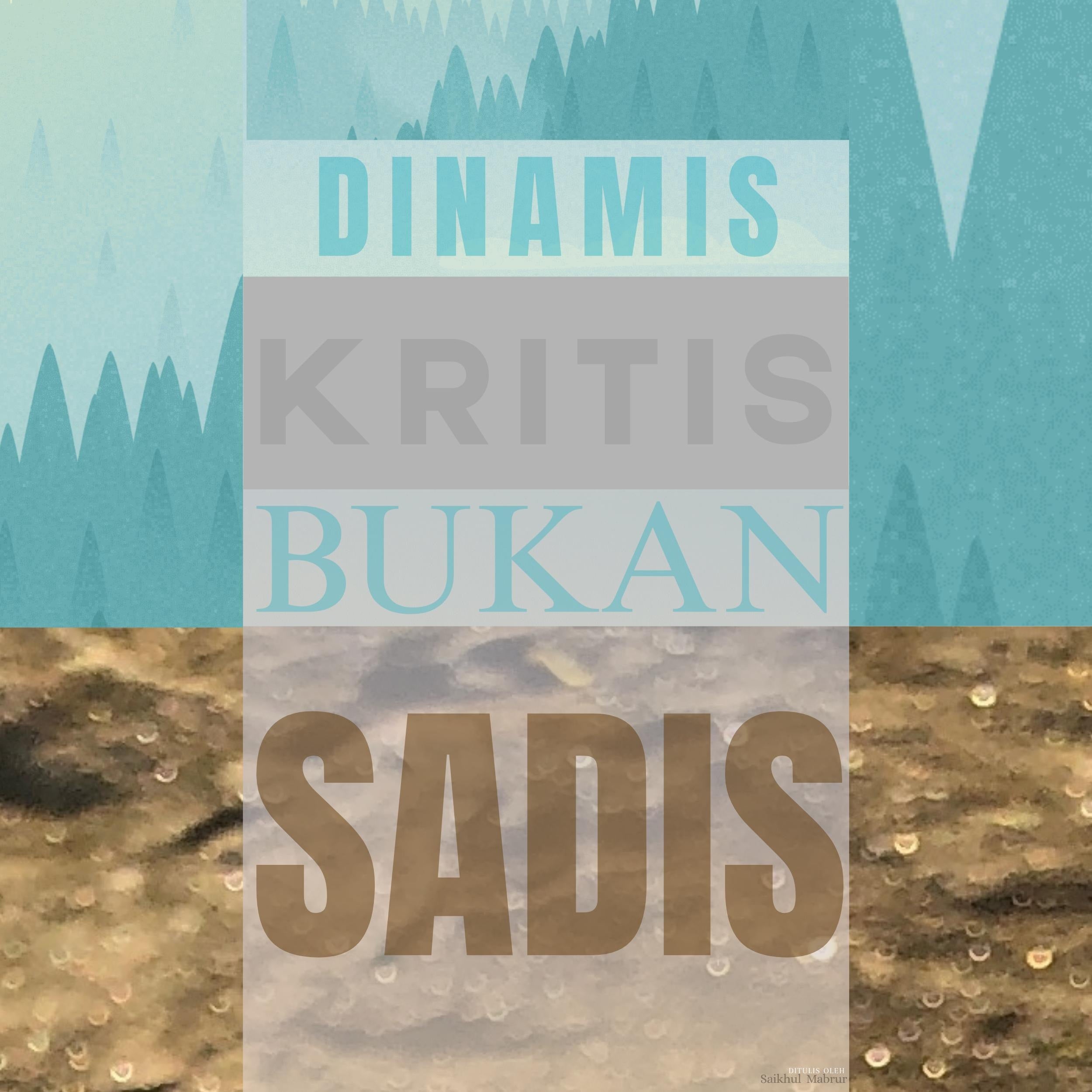 Dinamis Kritis Bukan Sadis