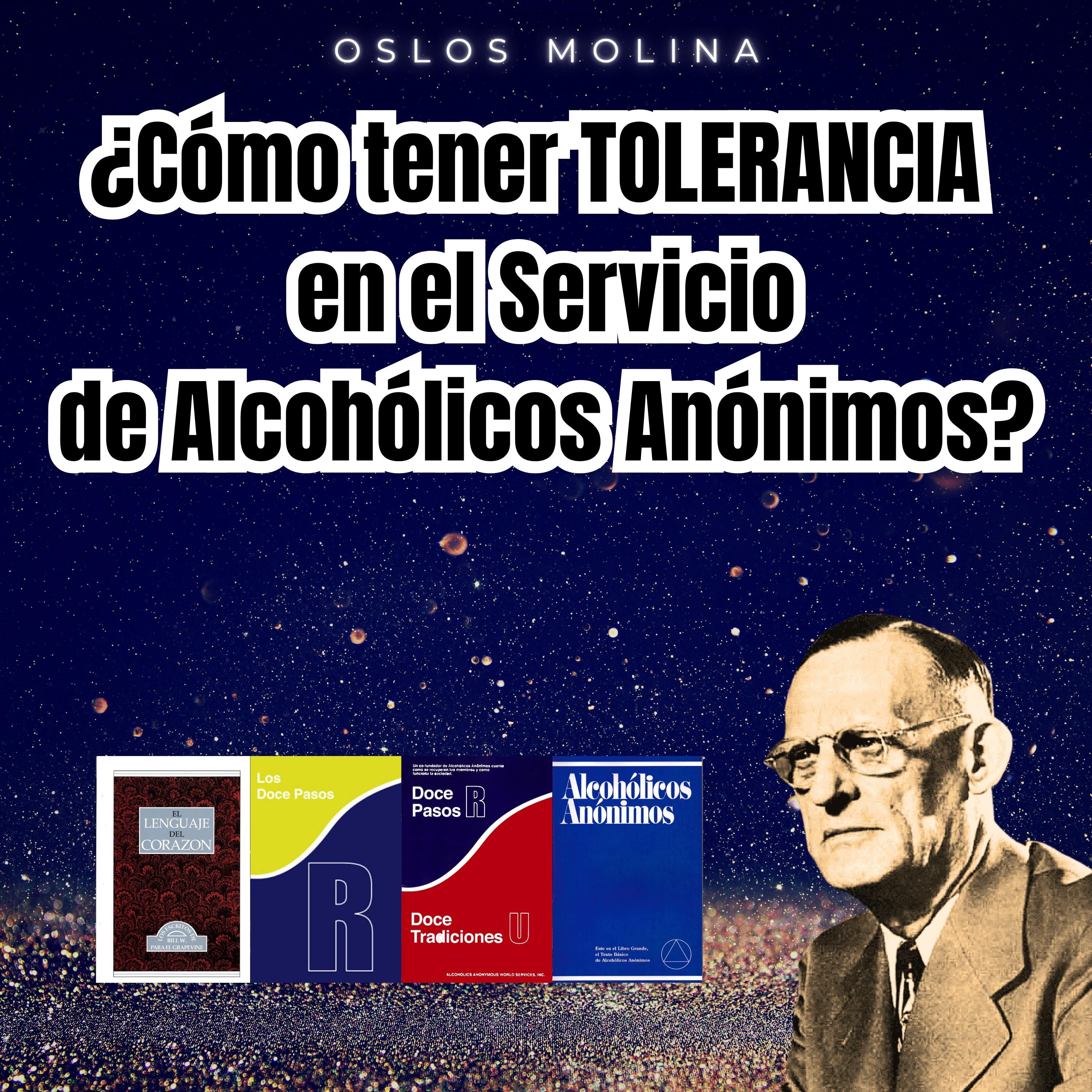 ¿Cómo tener TOLERANCIA en el Servicio de Alcohólicos Anónimos?