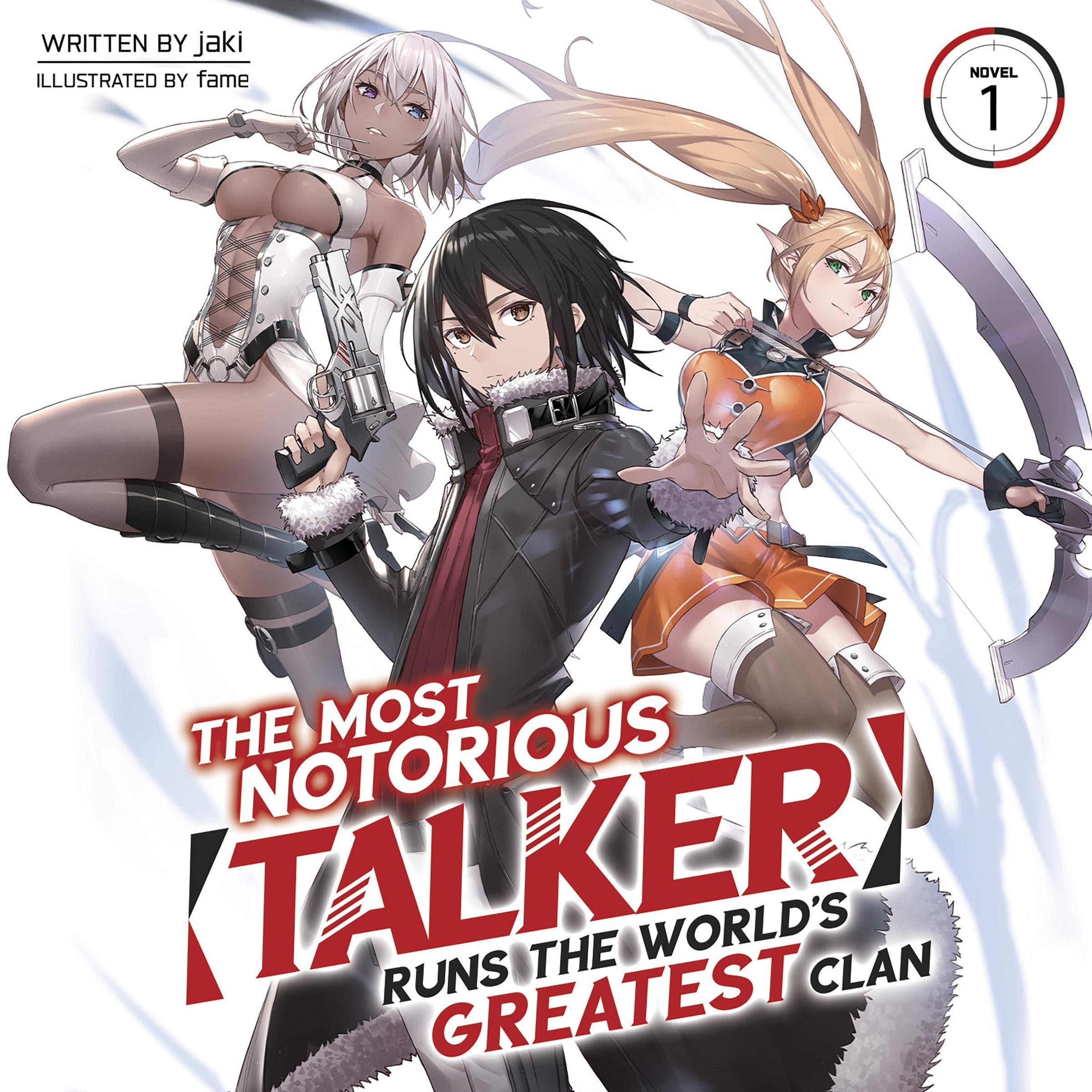 The Most Notorious "Talker" Runs the World's Greatest Clan (Light Novel) Vol. 1