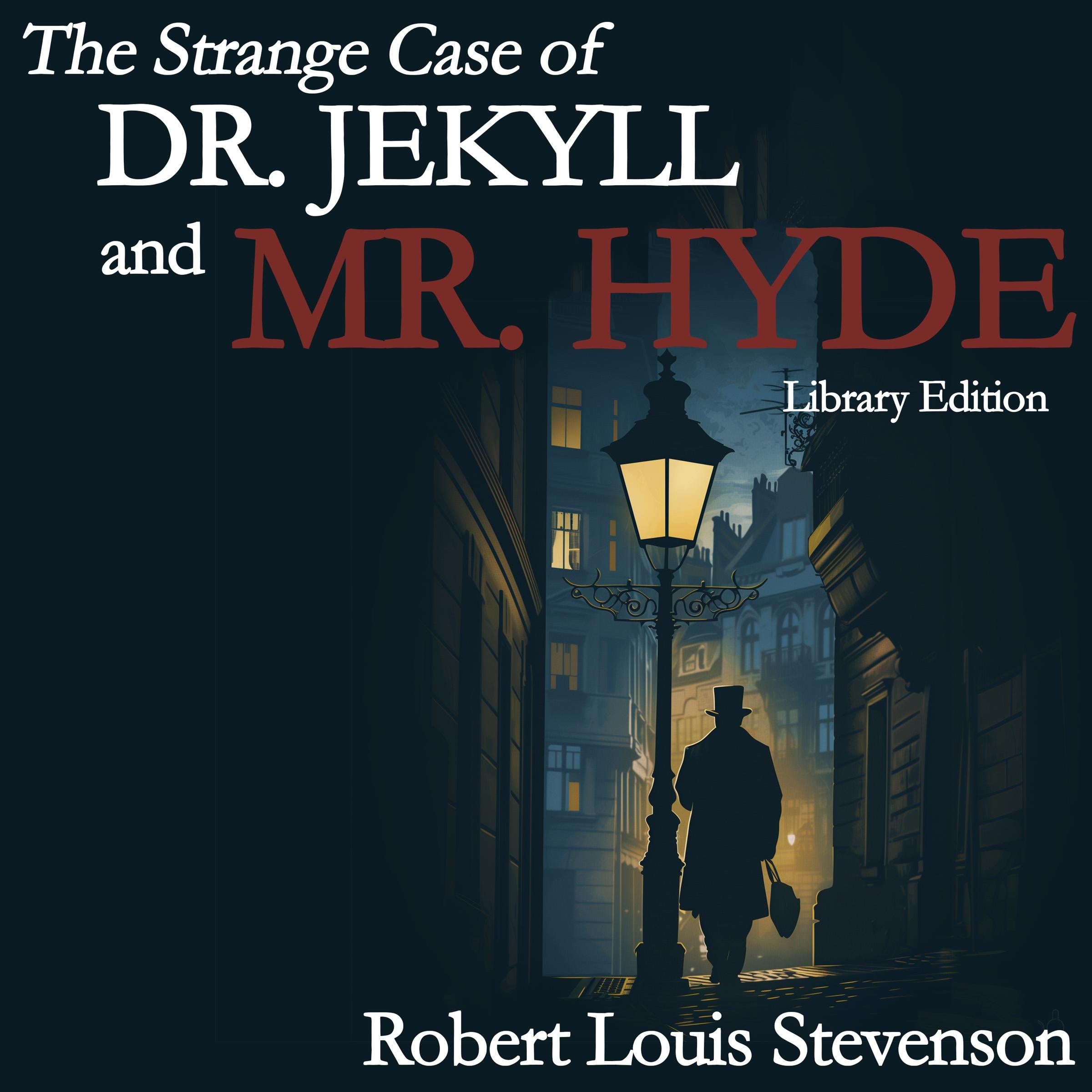 The Strange Case of Doctor Jekyll and Mr. Hyde (Library Edition)