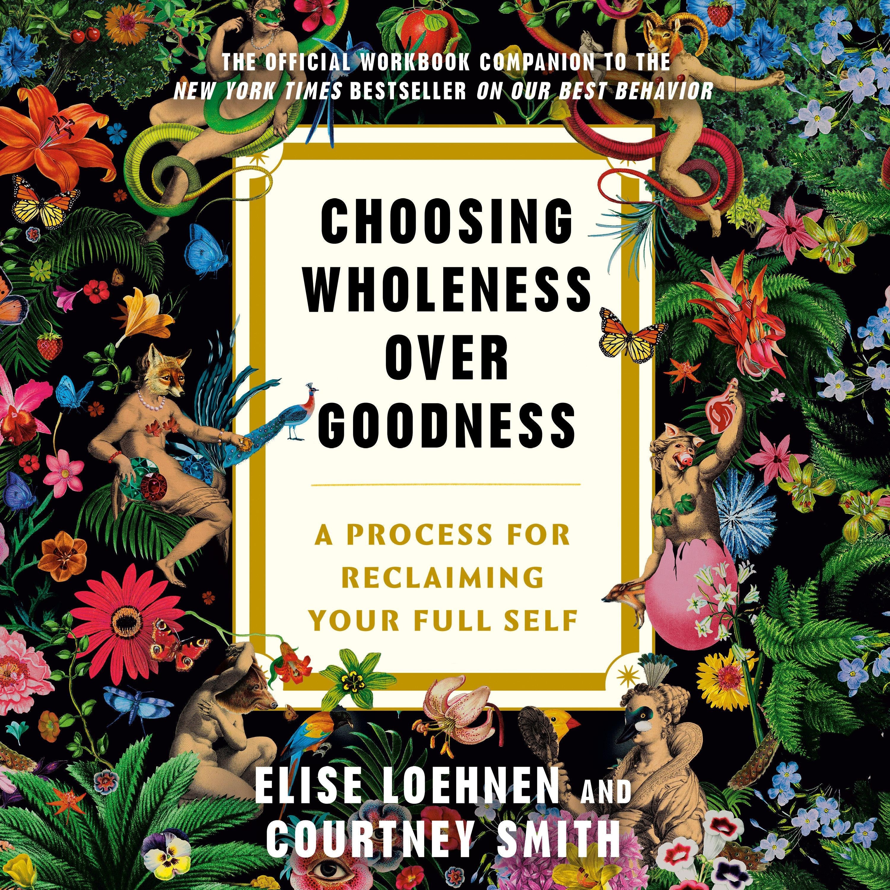 Choosing Wholeness Over Goodness