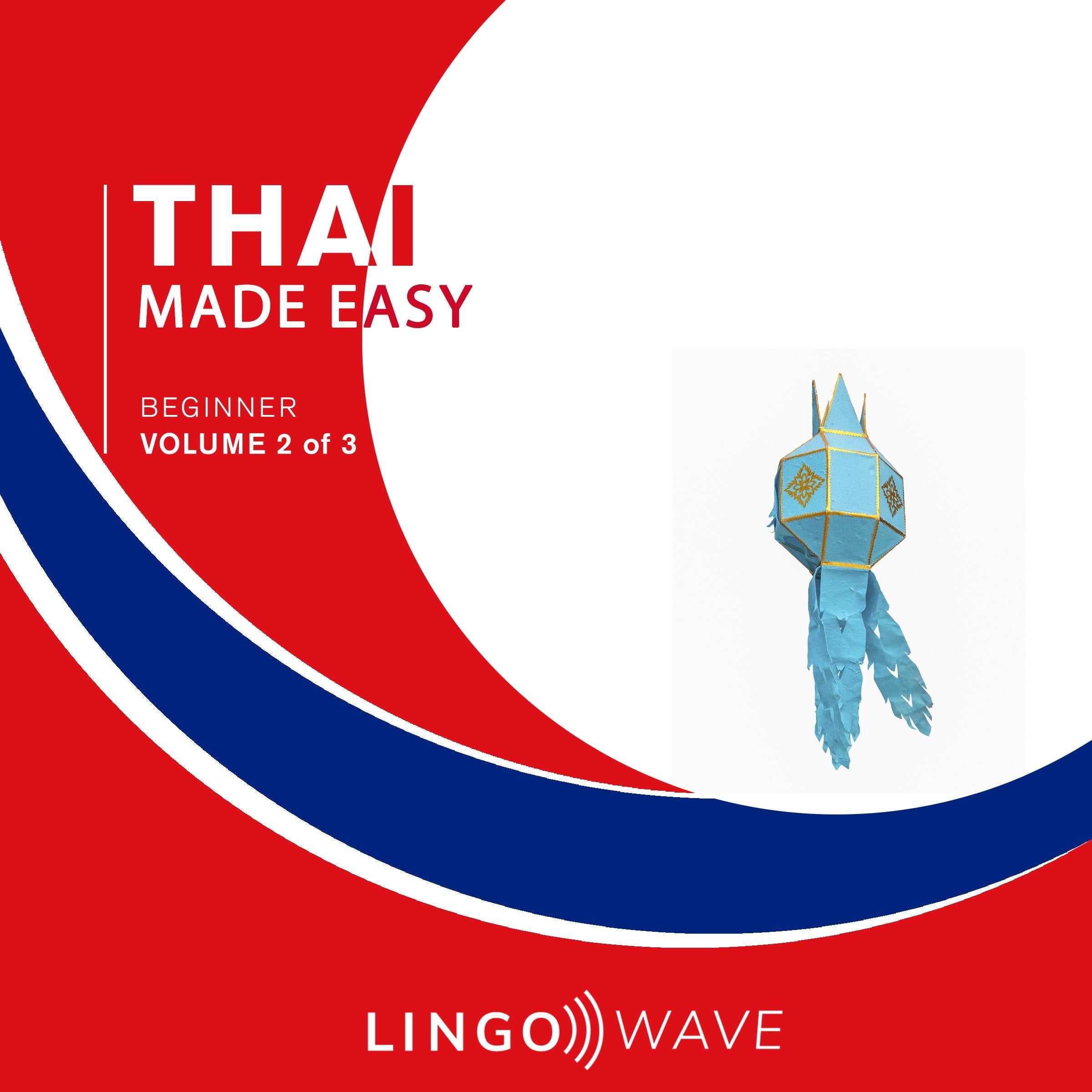 Thai Made Easy - Beginner - Volume 2 of 3
