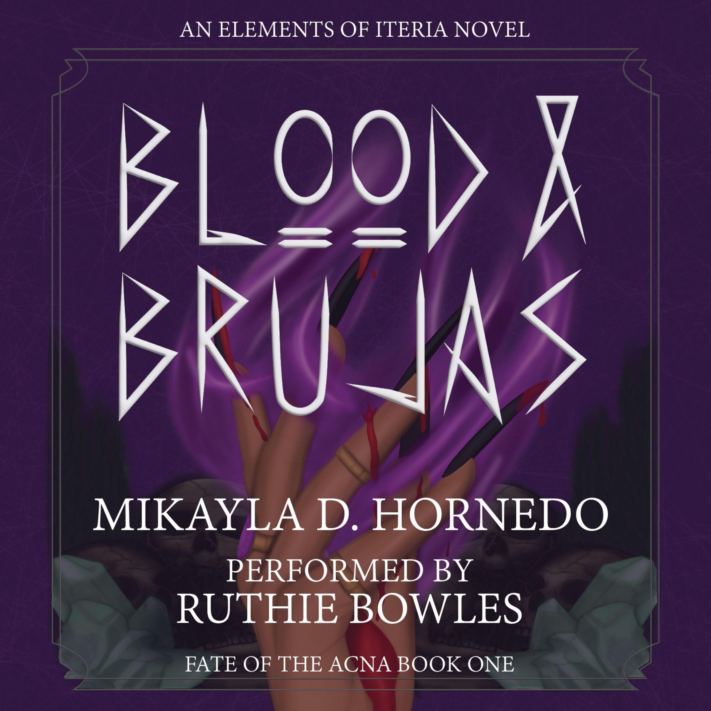 Blood & Brujas: Fate of the Acna Book One
