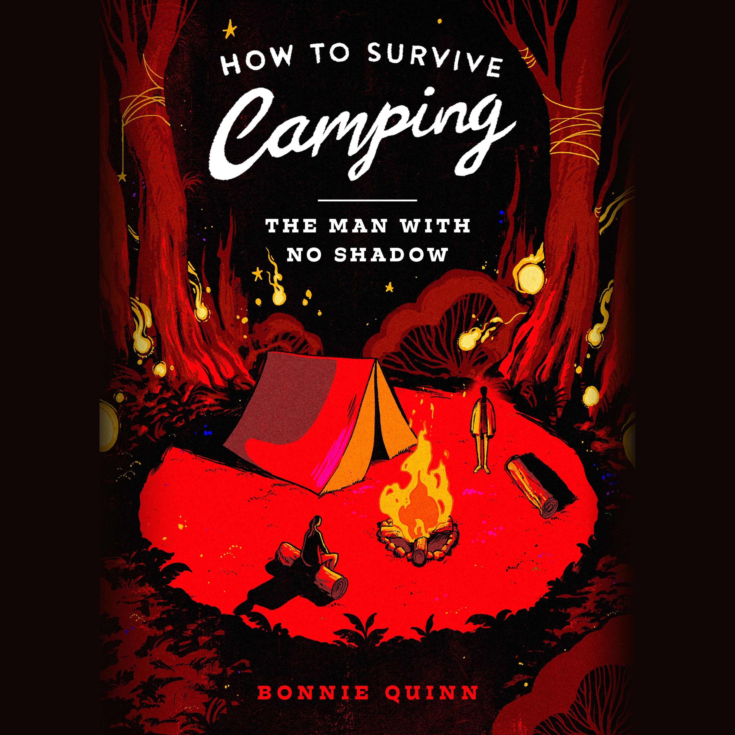 How to Survive Camping: The Man With No Shadow