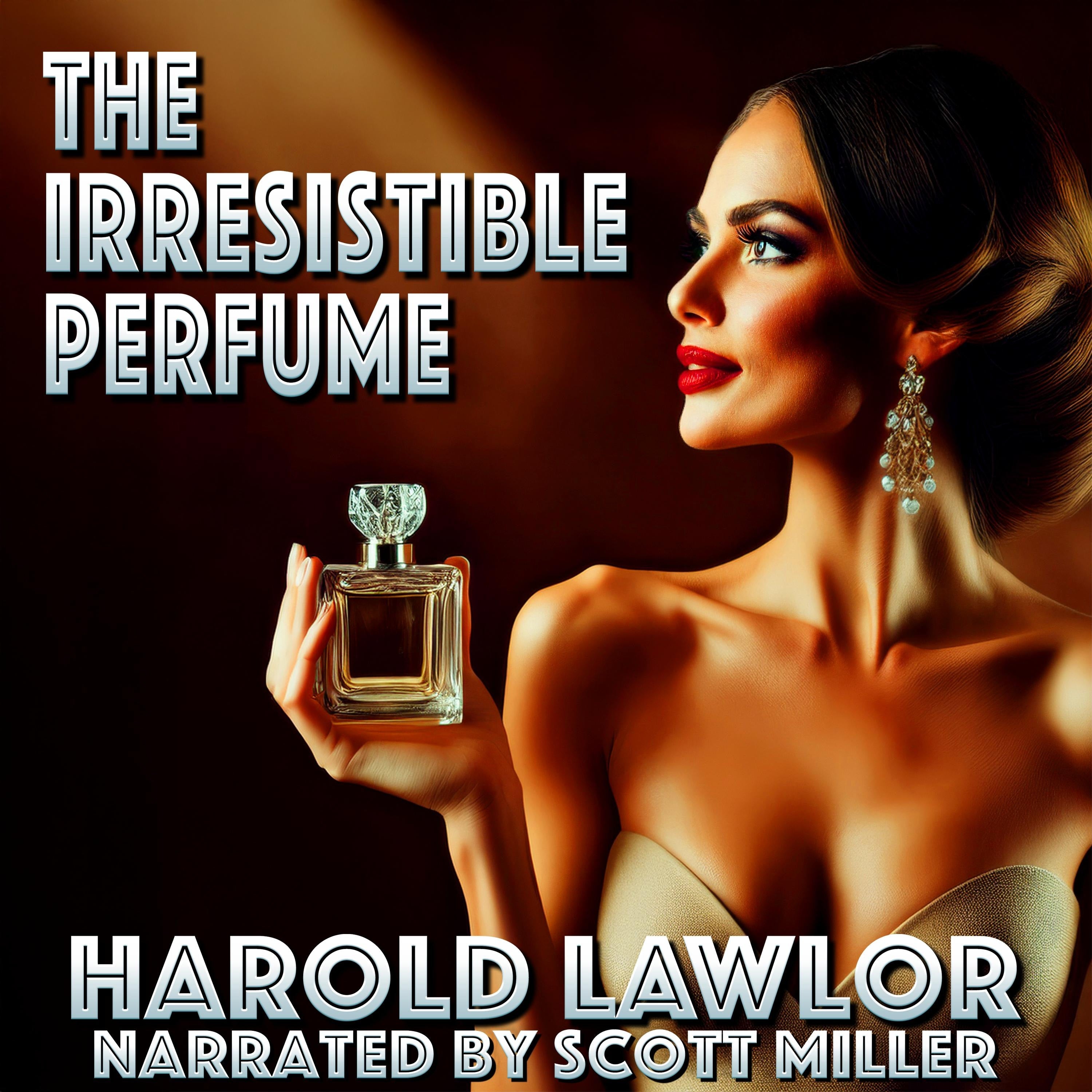 The Irresistible Perfume