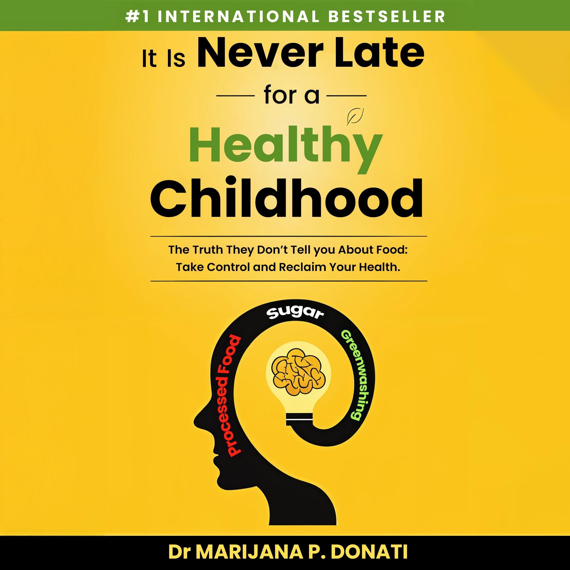 It Is Never Late for a Healthy Childhood