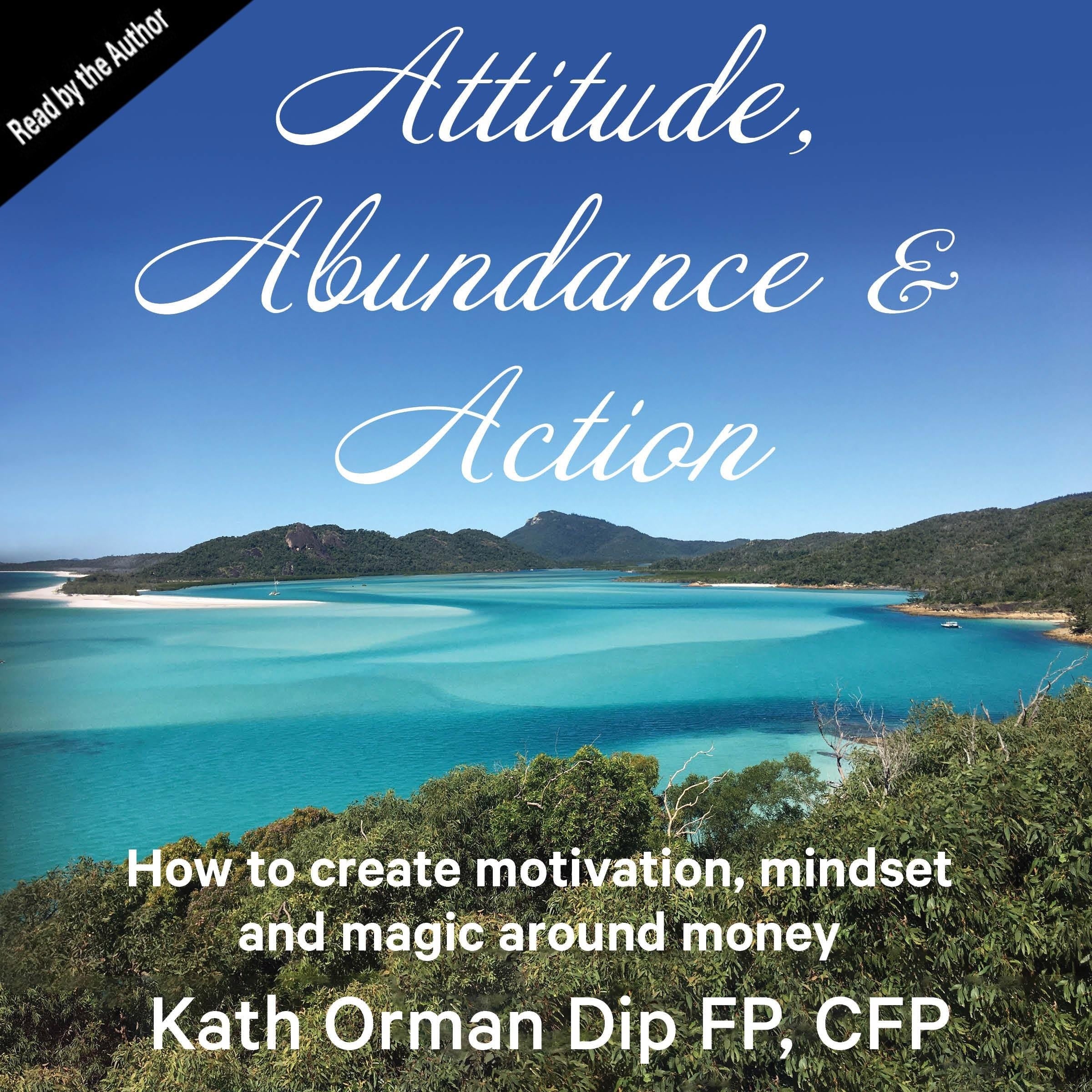 Attitude, Abundance and Action