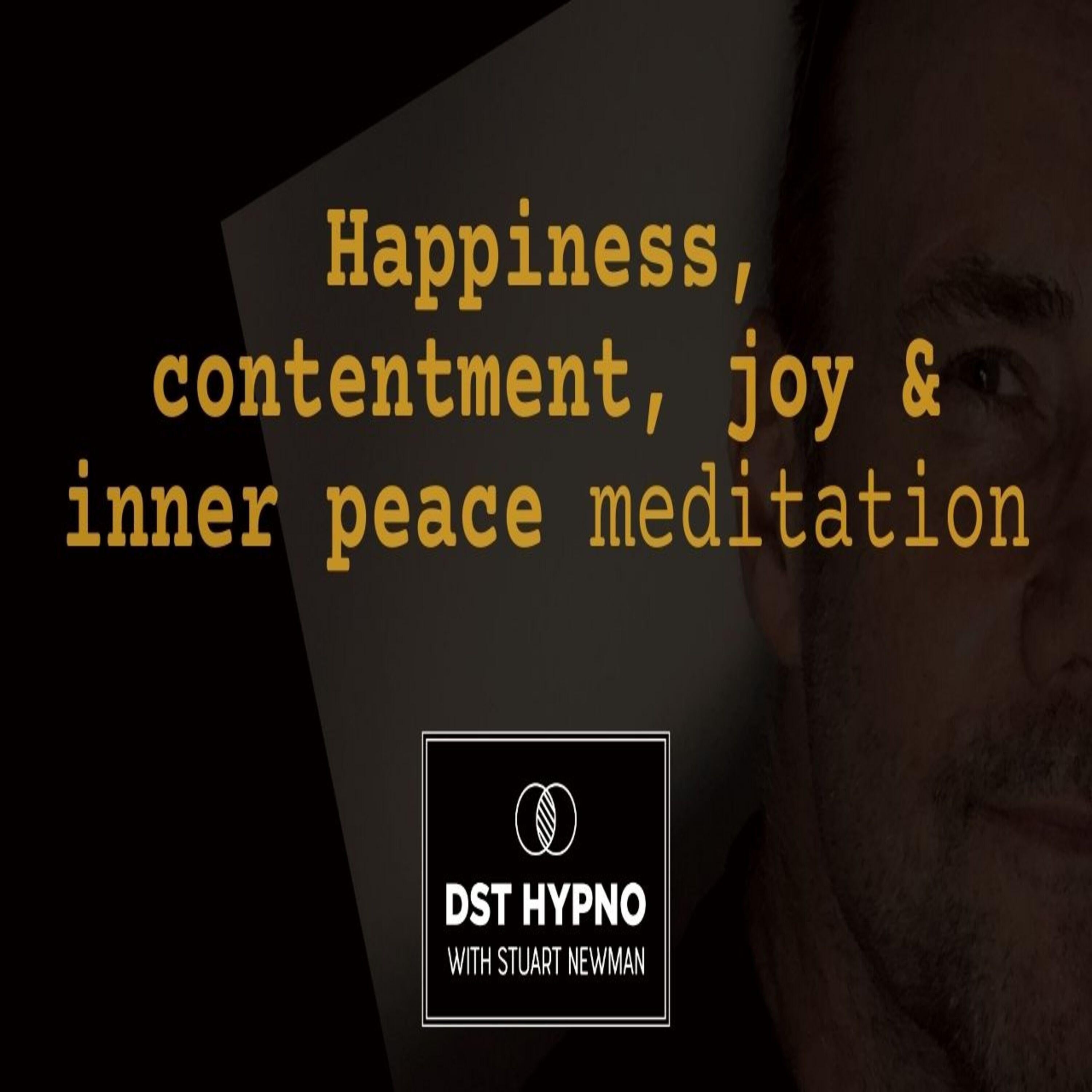 Happiness, contentment, joy & inner peace meditation - A guided meditation - DST Hypno with Stu Newman