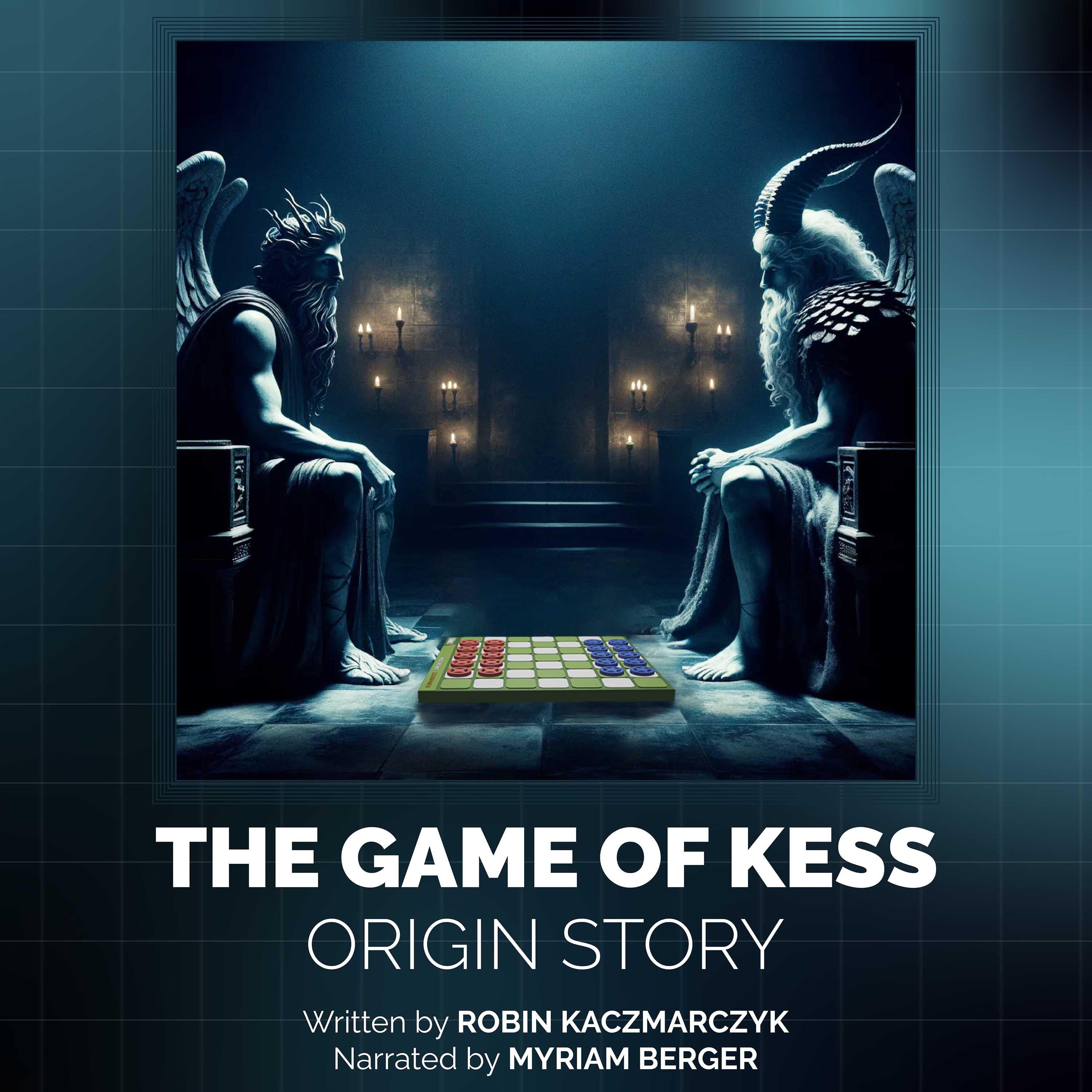 THE GAME OF KESS ORIGIN STORY