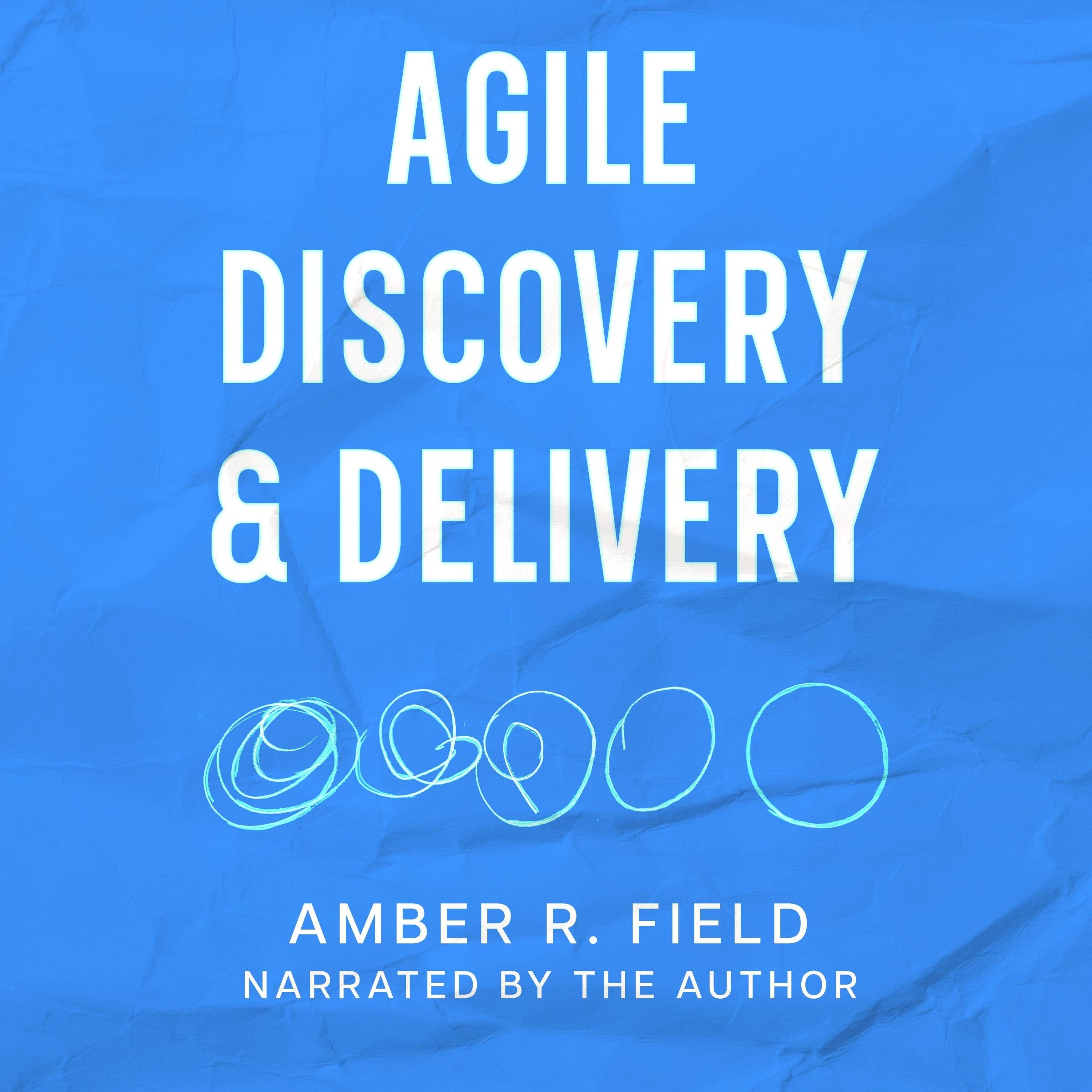 Agile Discovery & Delivery