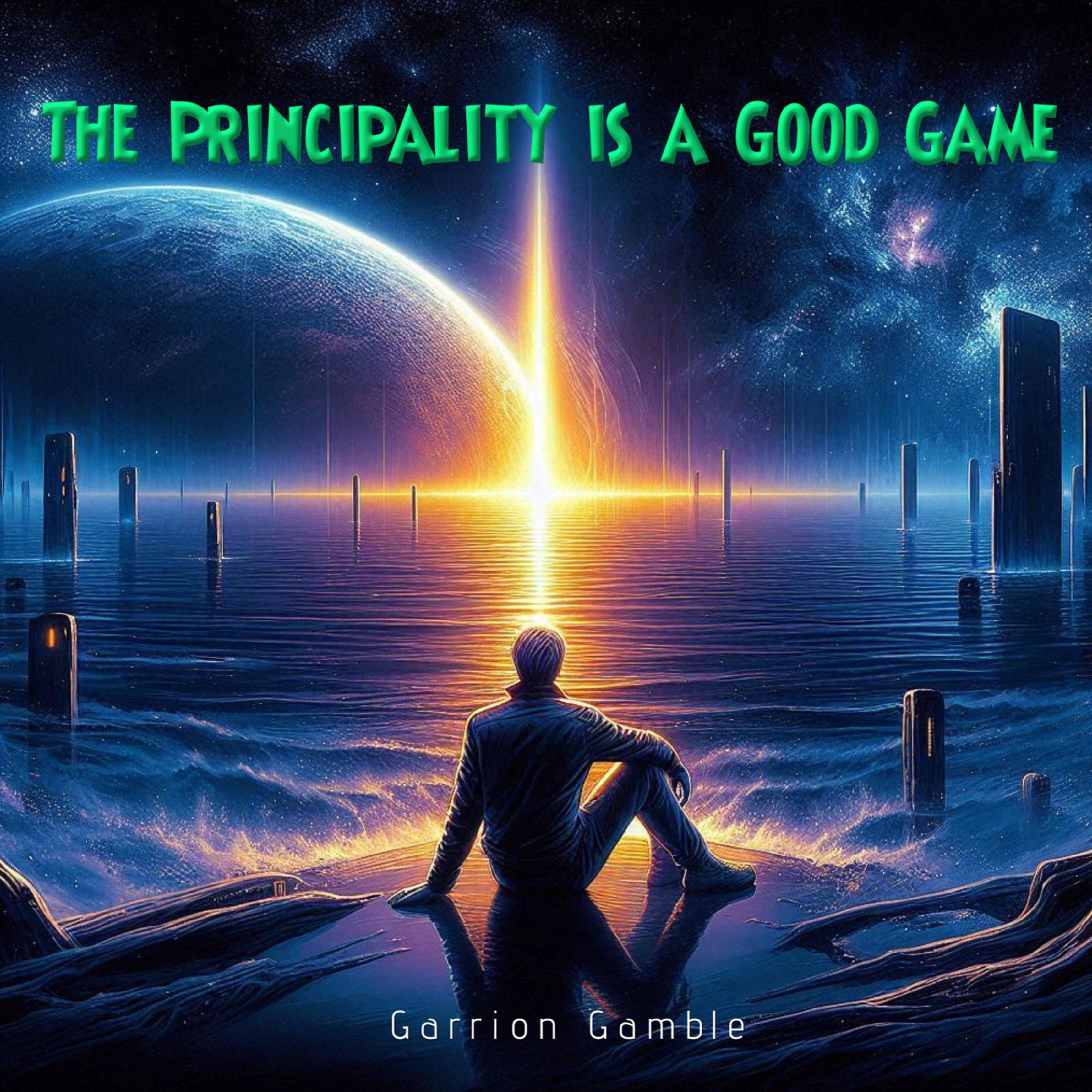 The Principality is a Good Game