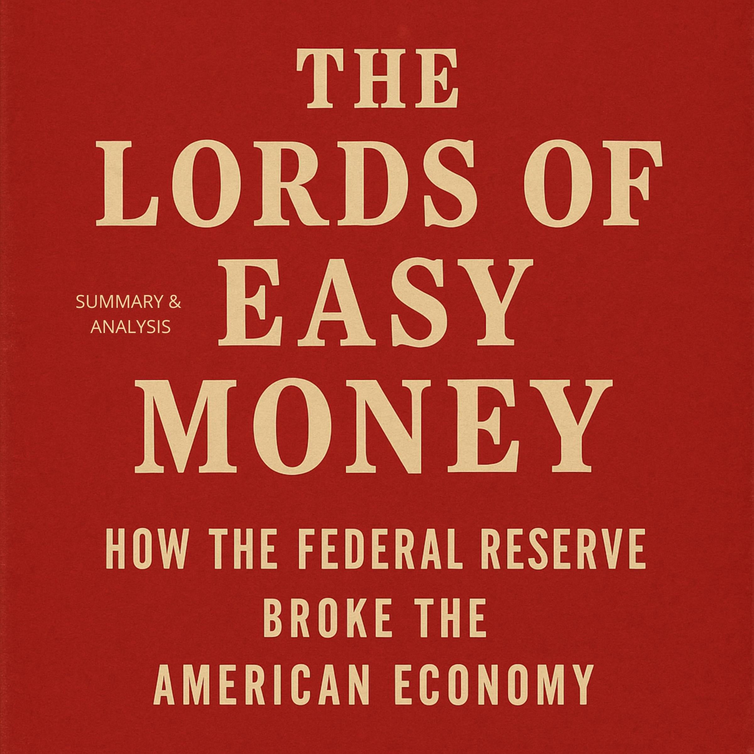 The Lords of Easy Money: Book Summary & Analysis