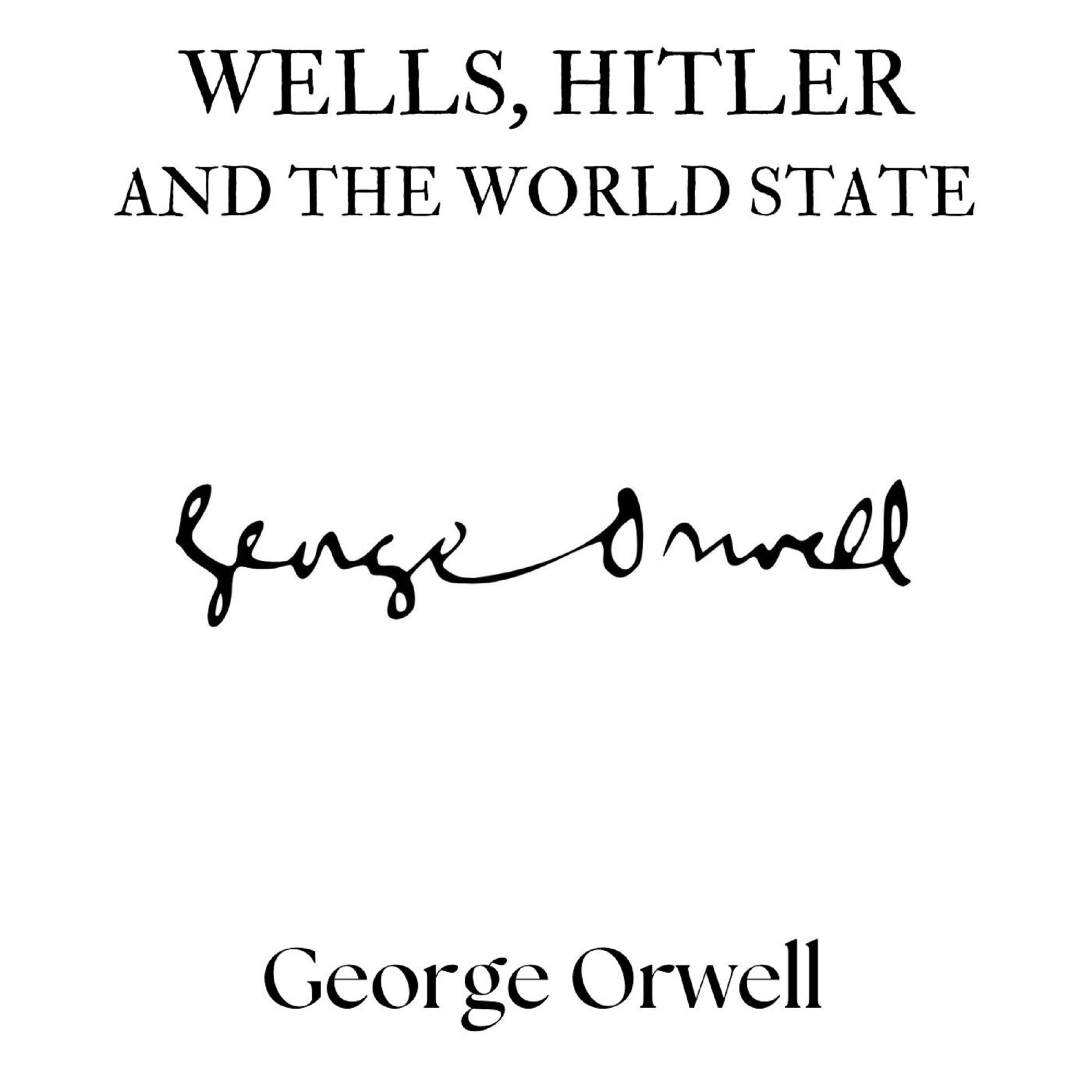 Wells, Hitler and the World State