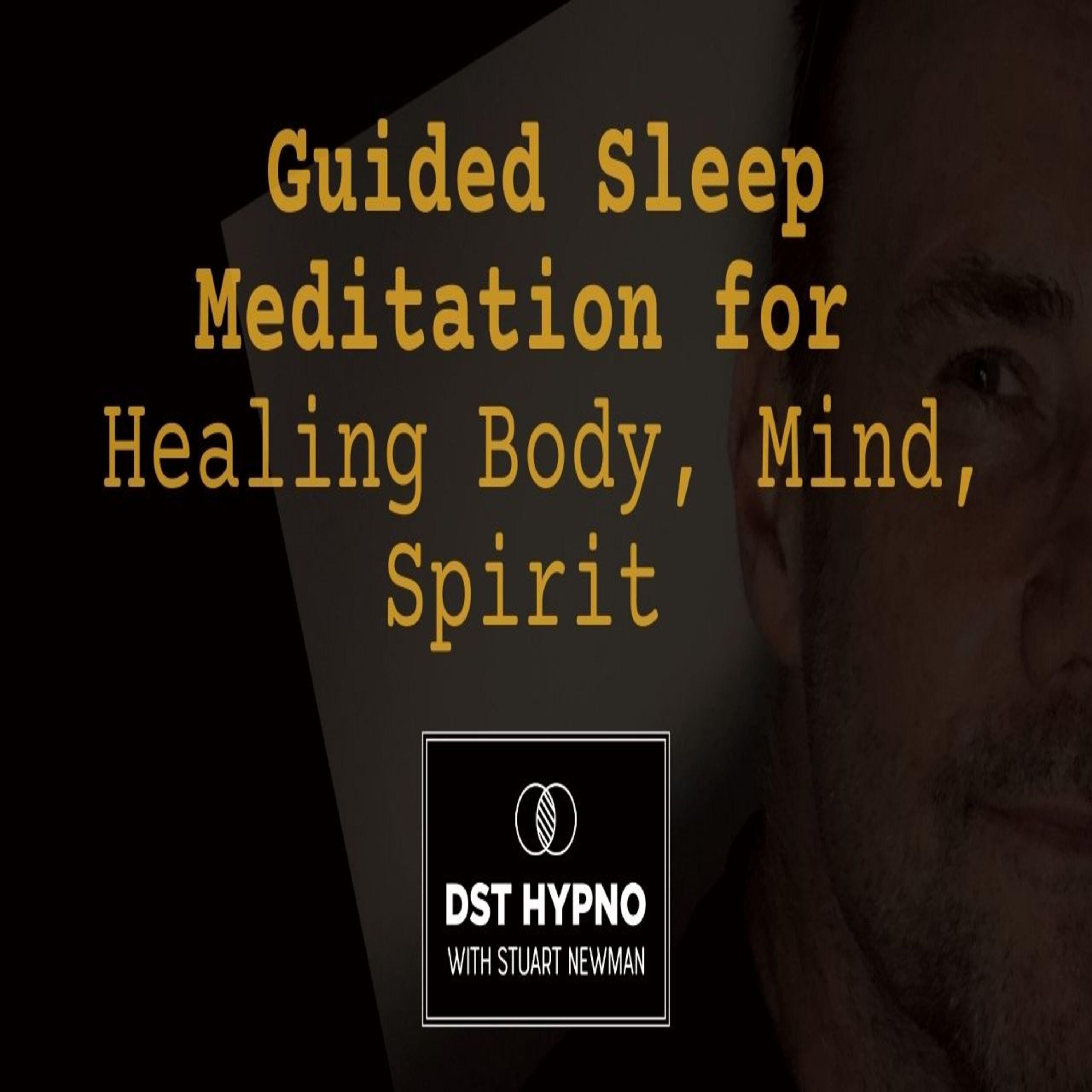 Guided Sleep Meditation for Healing Body, Mind, Spirit - A guided meditation - DST Hypno with Stu Newman