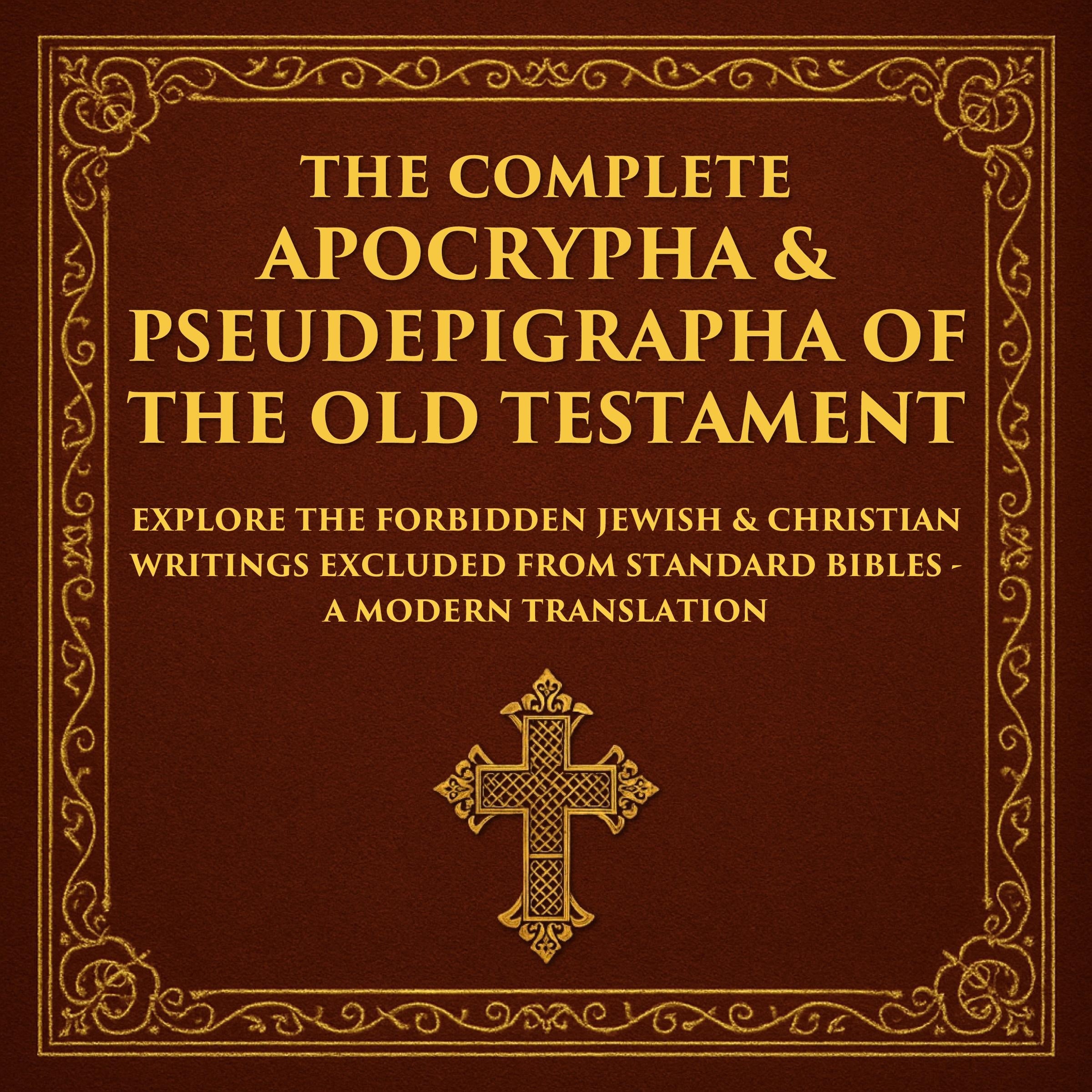 The Complete Apocrypha & Pseudepigrapha of the Old Testament