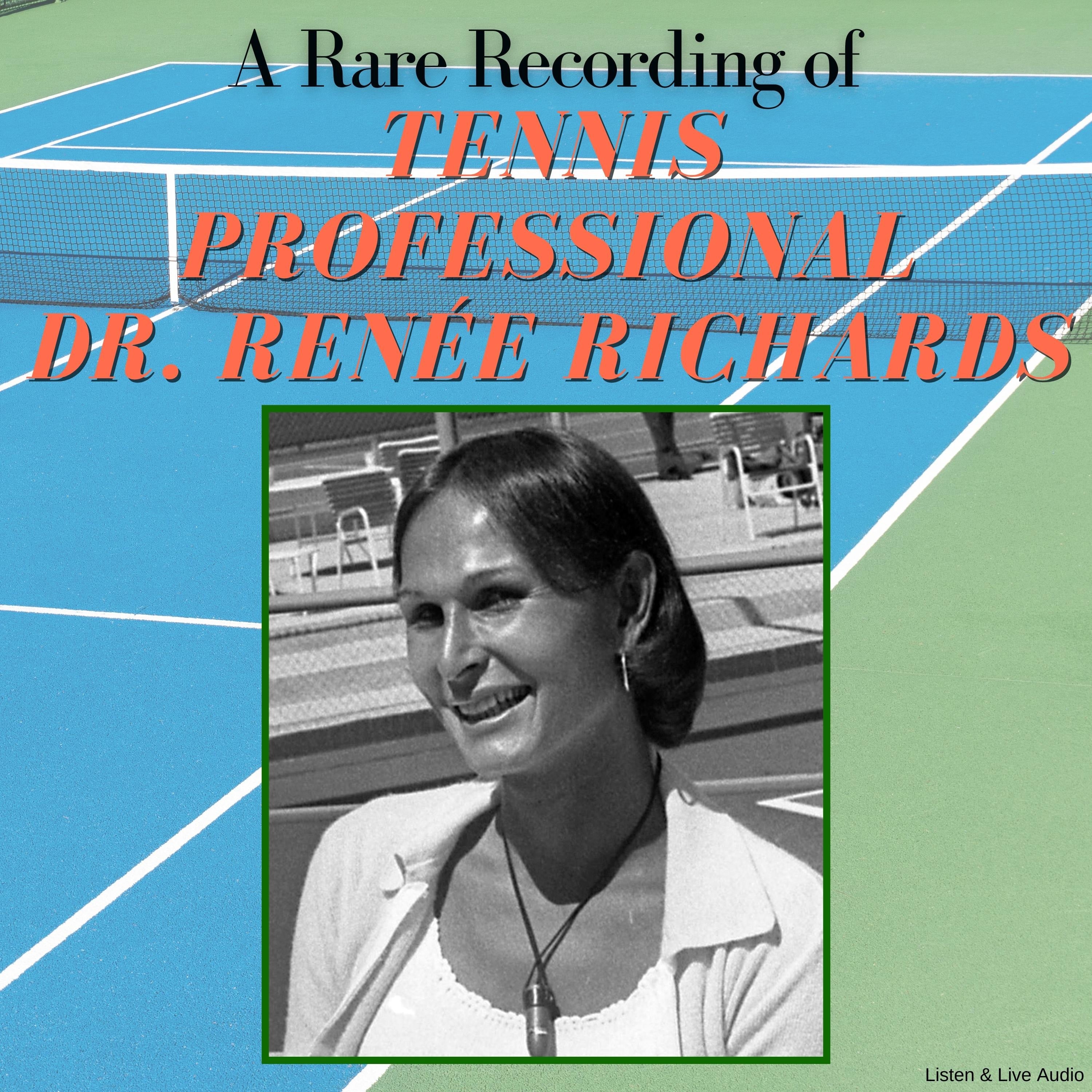 A Rare Recording of Tennis Professional Dr. Renée Richards