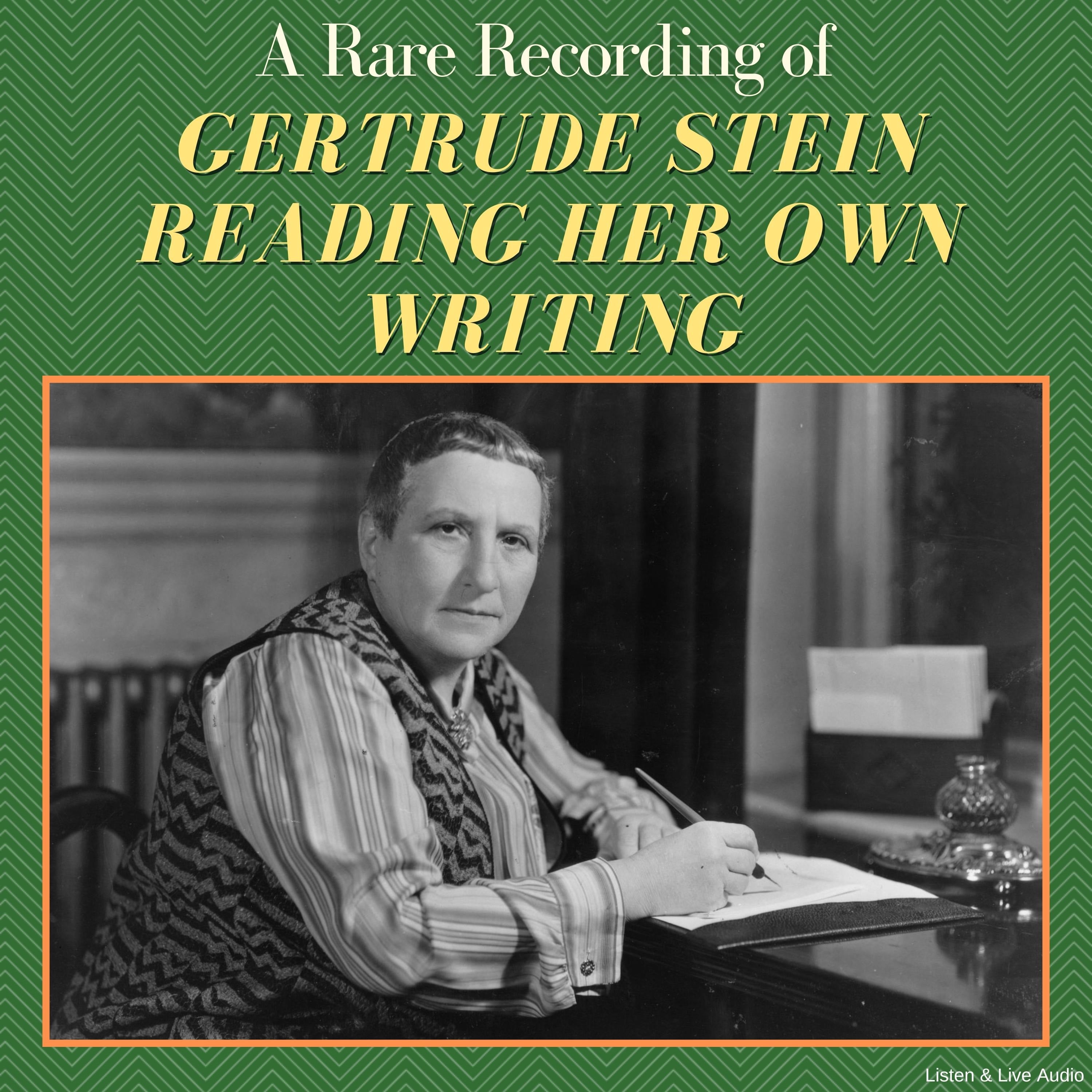 A Rare Recording of Gertrude Stein Reading Her Own Writing