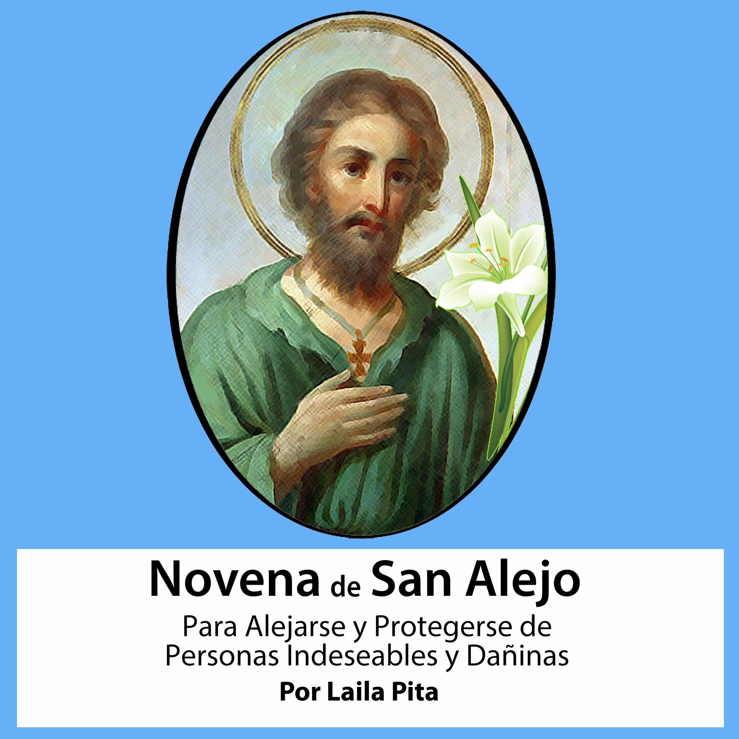 Novena De San Alejo para Alejarse y Protegerse de Personas Indeseables y Dañinas