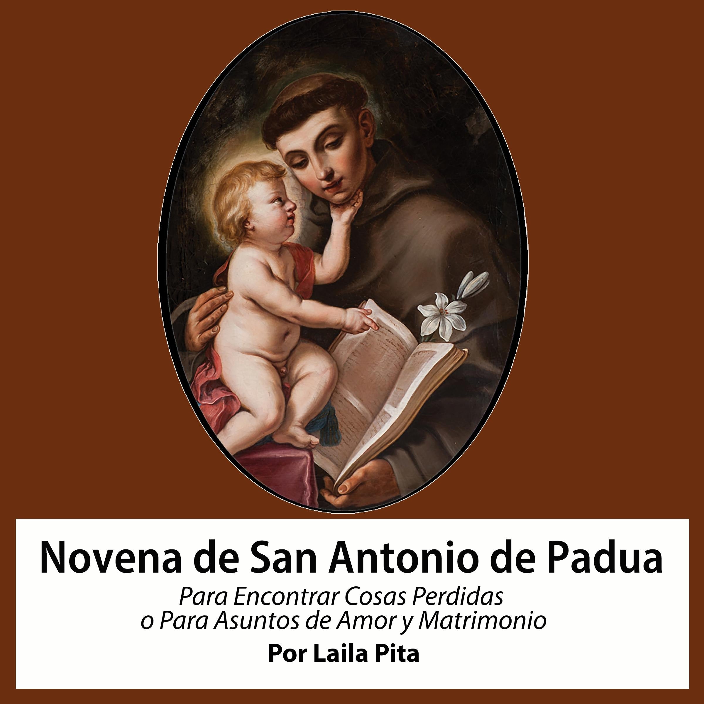 Novena De San Antonio De Padua Para Encontrar Cosas Perdidas o Para Asuntos de Amor y Matrimonio