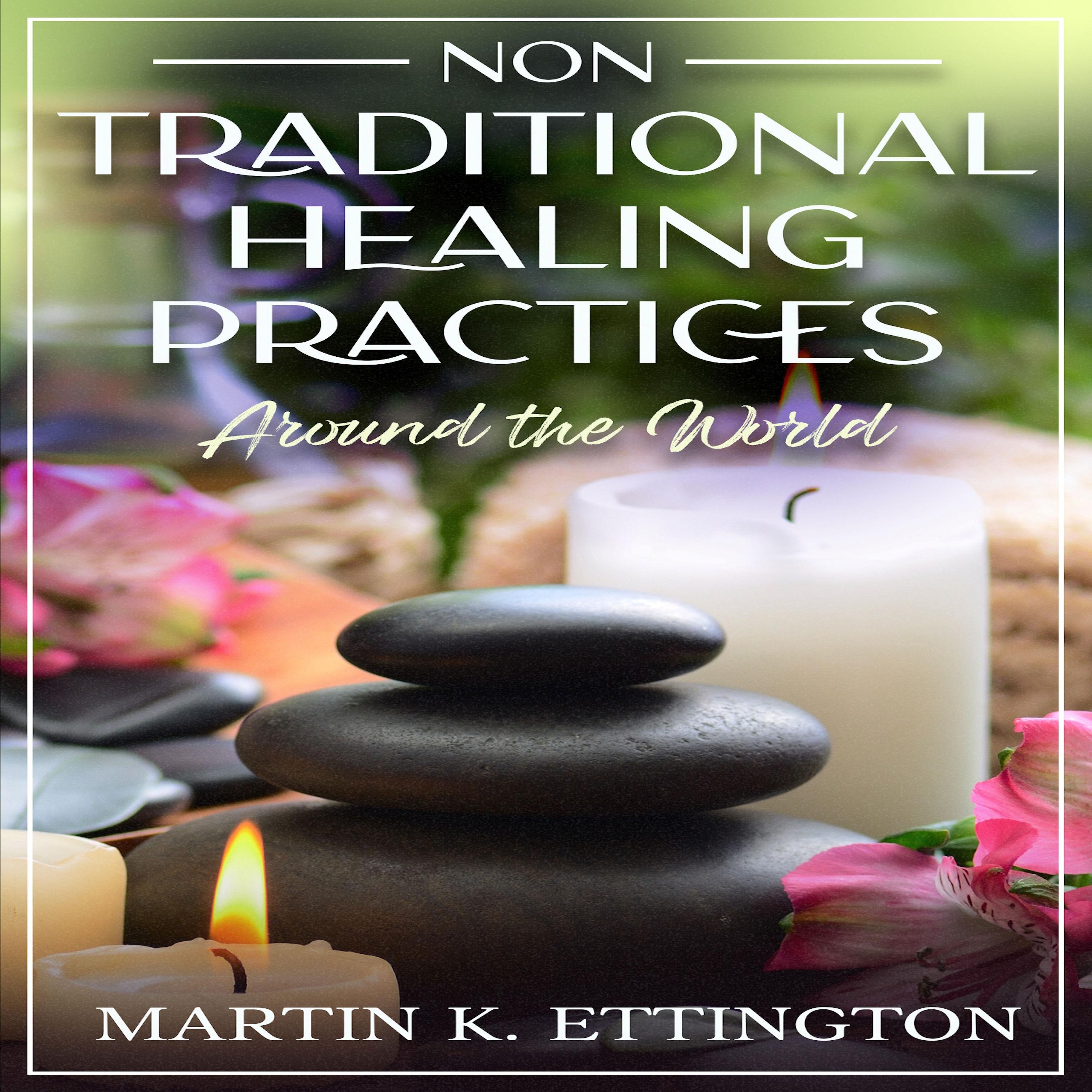 Non Traditional Healing Practices Around the World