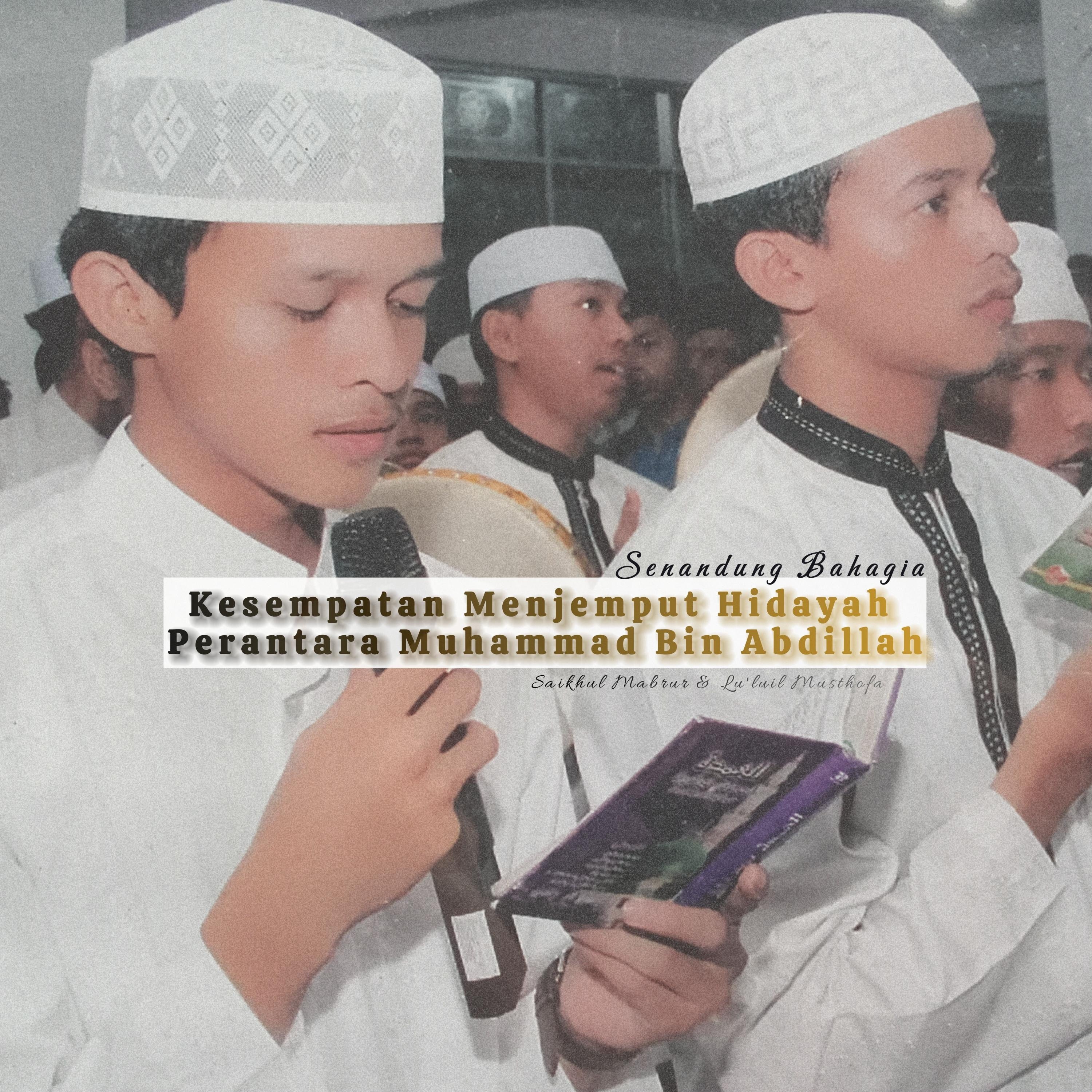 Kesempatan Menjemput Hidayah Perantara Muhammad Bin Abdillah