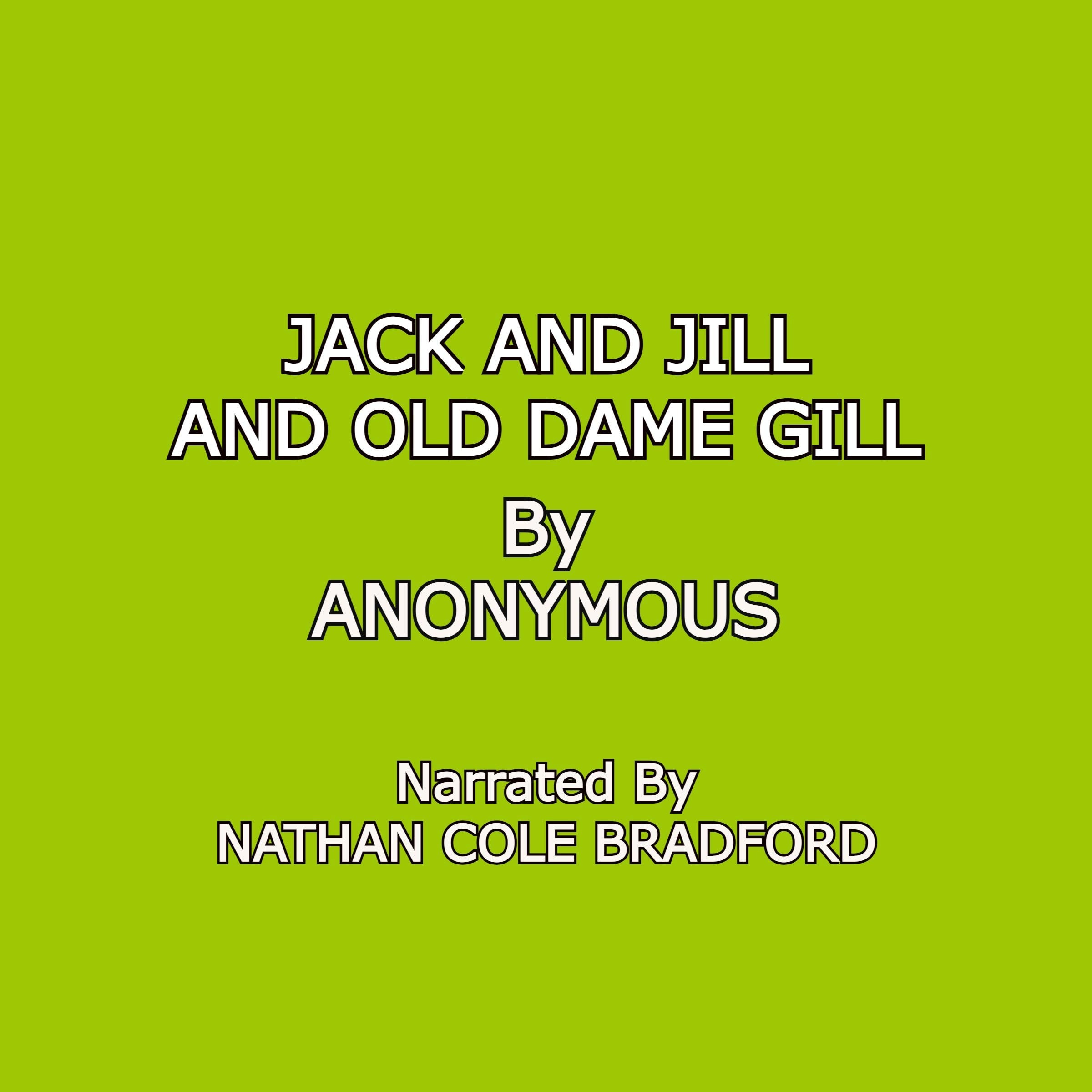 Jack and Jill and Old Dame Gill