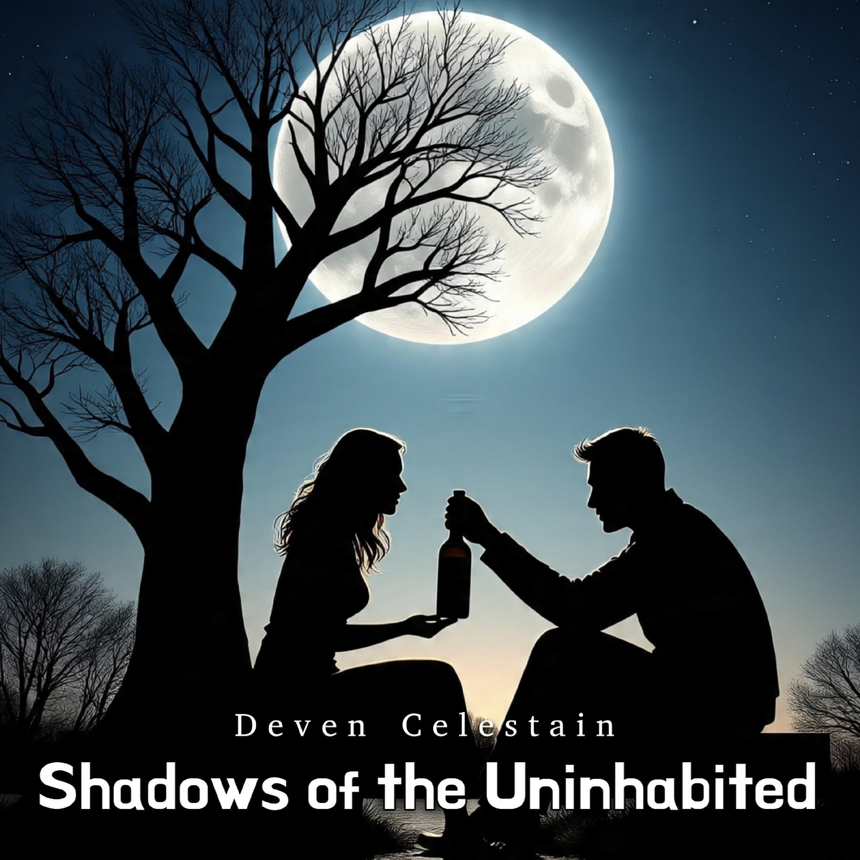 Shadows of the Uninhabited
