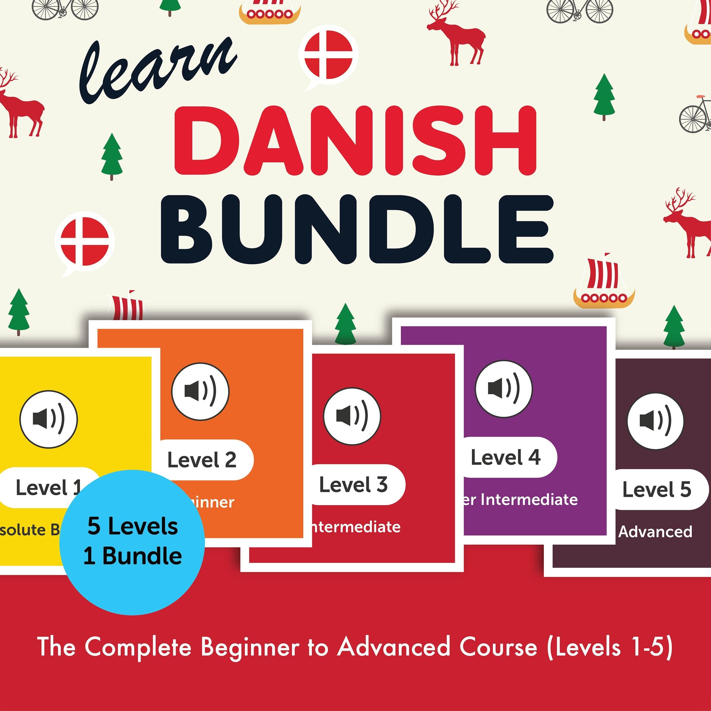 Learn Danish Bundle - The Complete Beginner to Advanced Course (Levels 1-5)