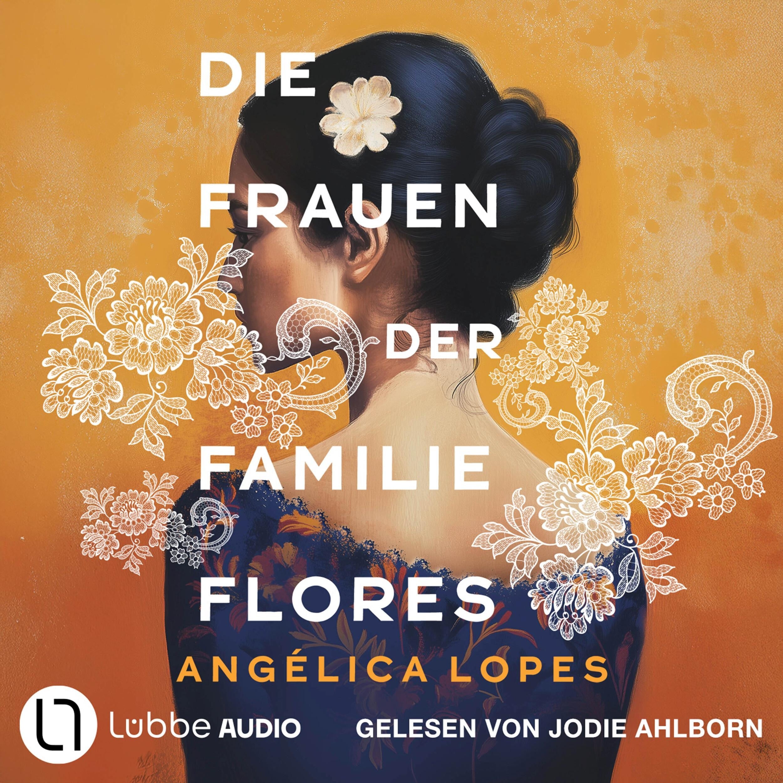 Die Frauen der Familie Flores (Ungekürzt)