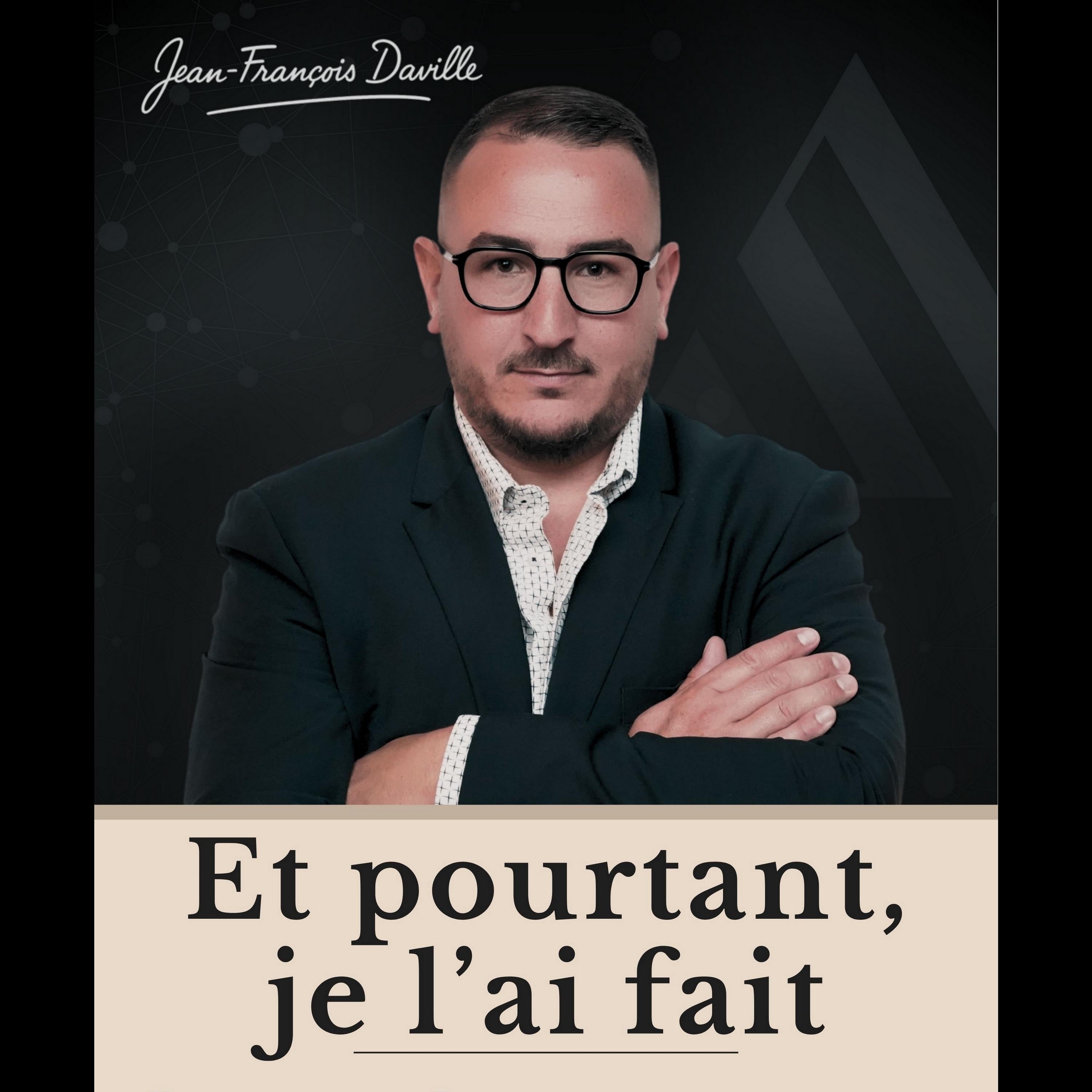 Et pourtant, je l'ai fait