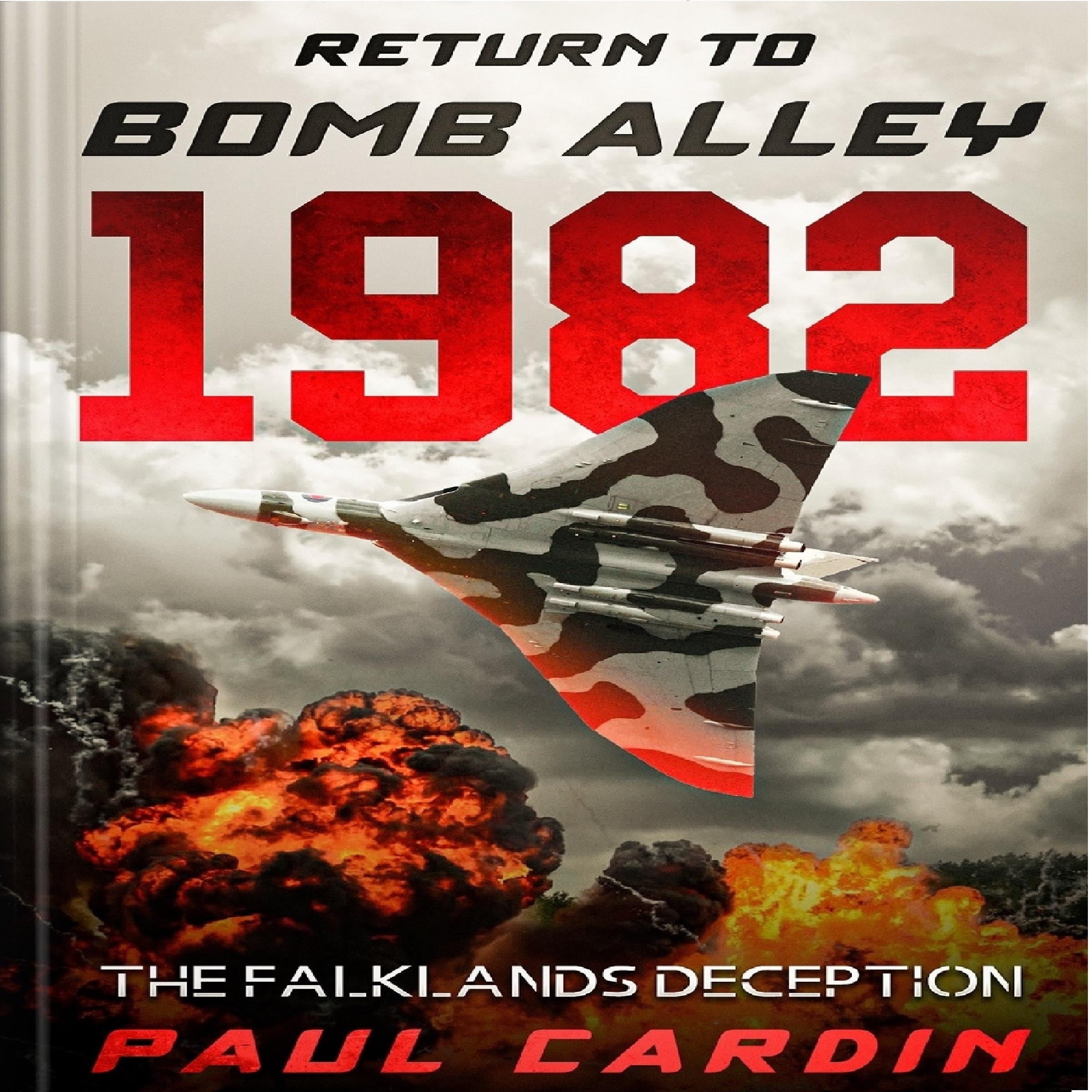 Return To Bomb Alley 1982 - The Falklands Deception