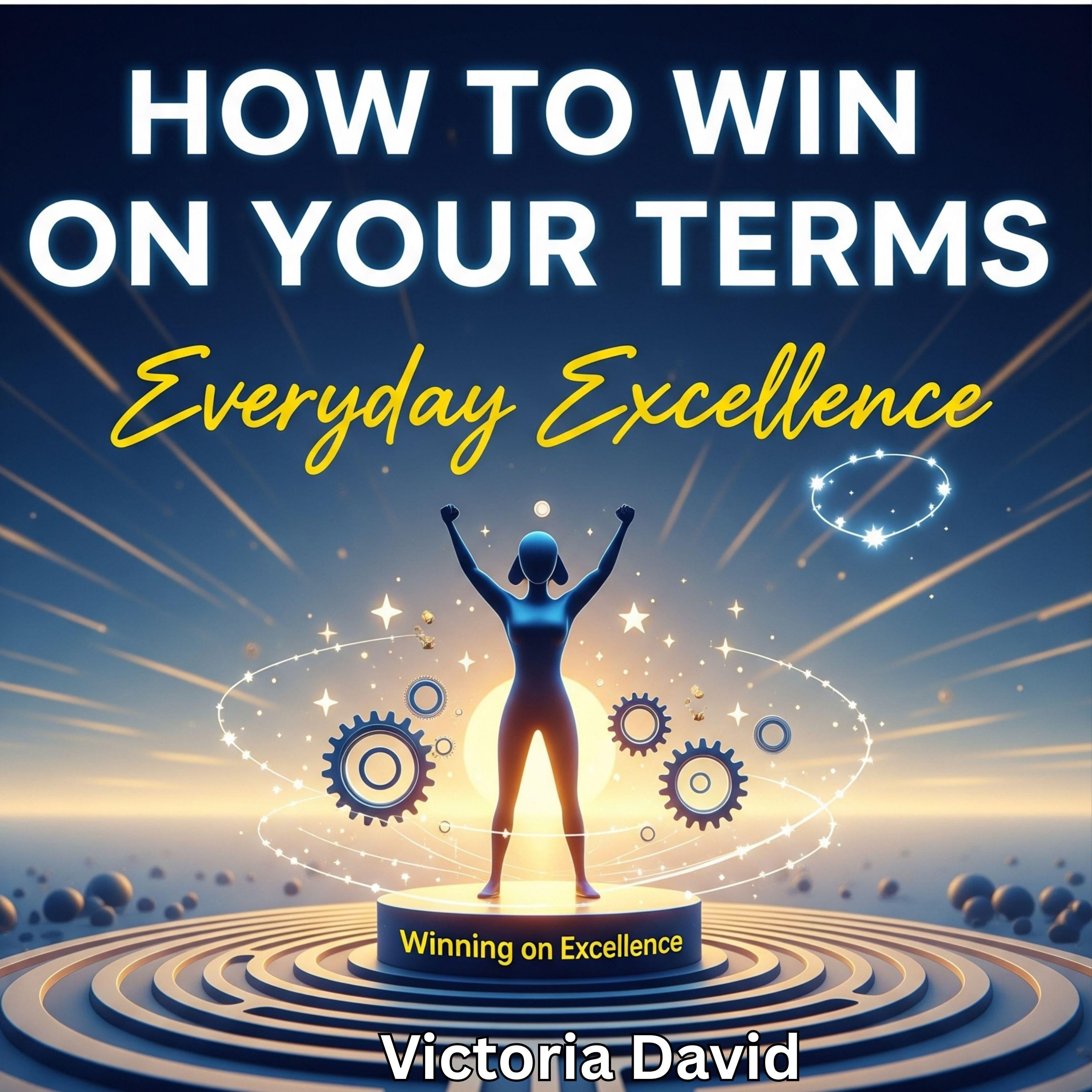How to Win on Your Terms