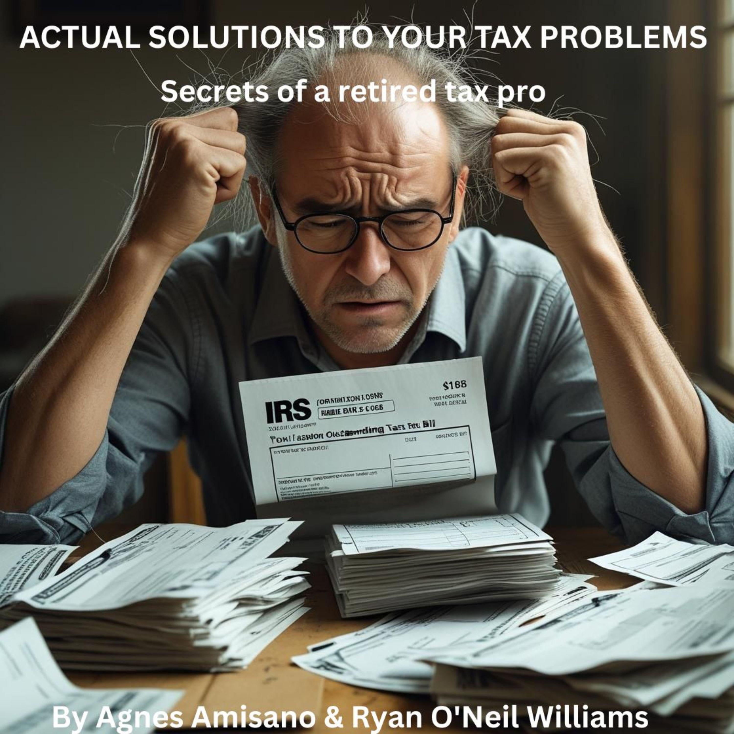 Actual solutions to your tax problems