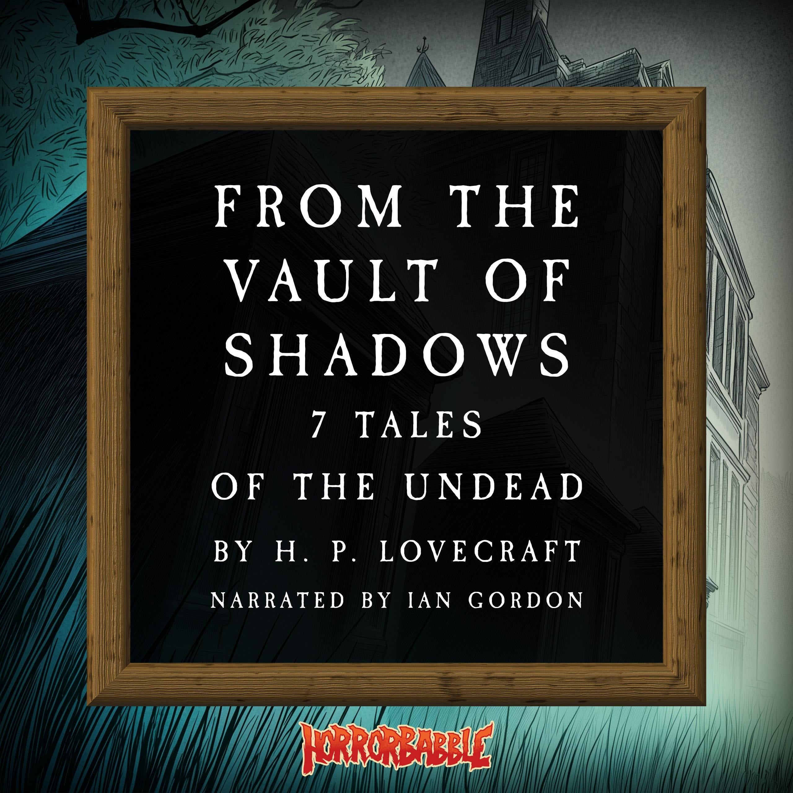 From the Vault of Shadows: 7 Tales of the Undead