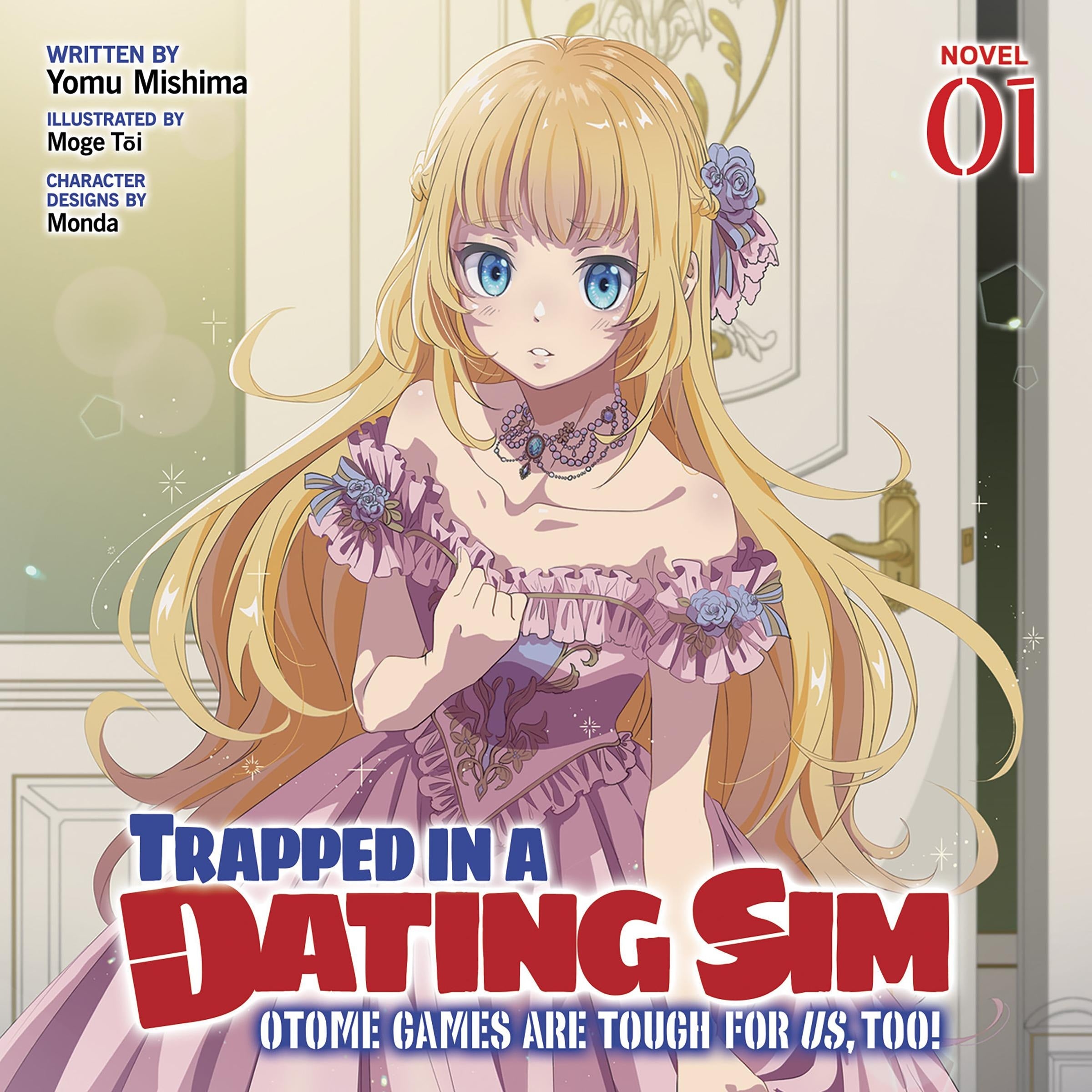 Trapped in a Dating Sim: Otome Games Are Tough For Us, Too! (Light Novel) Vol. 1