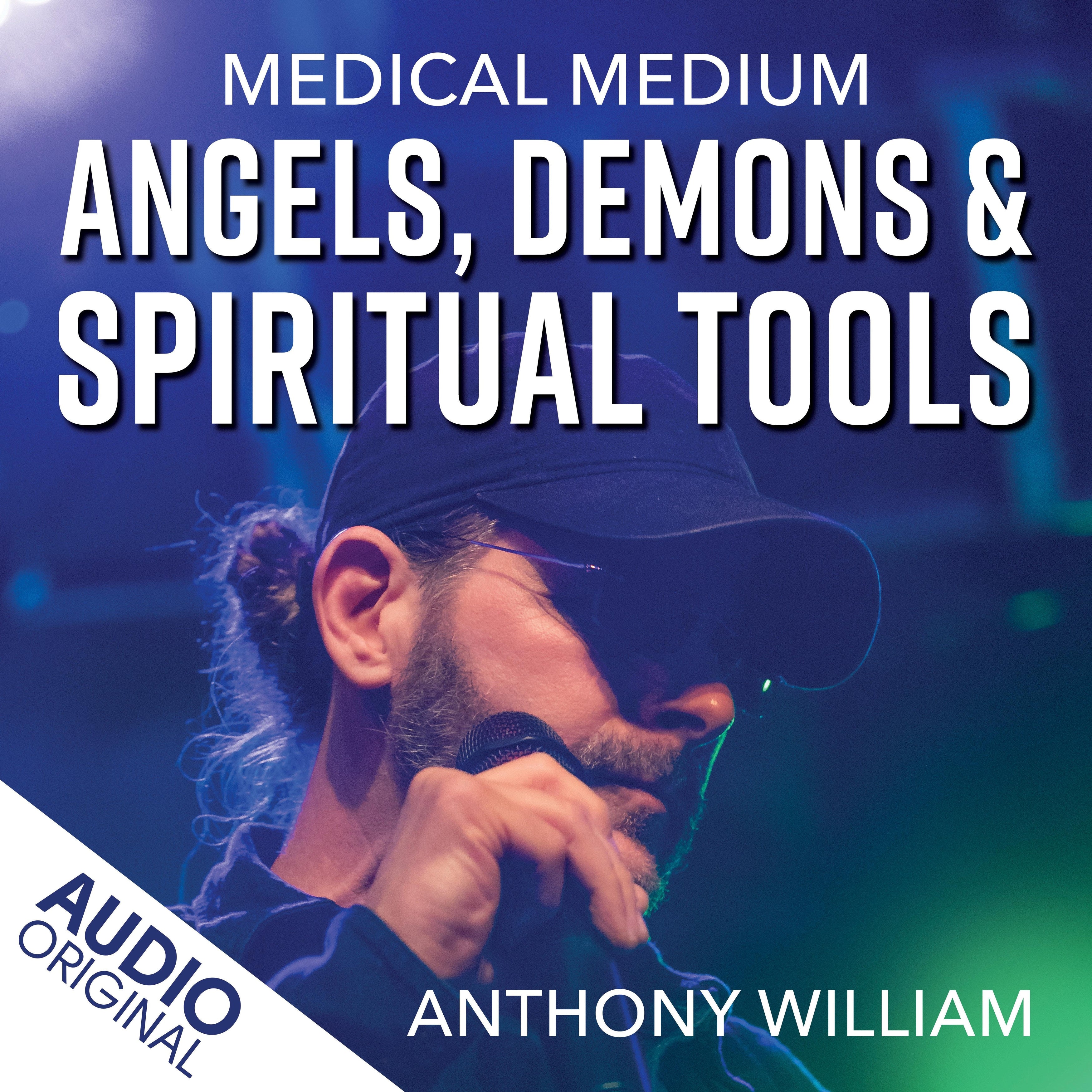 Medical Medium Angels, Demons & Spiritual Tools