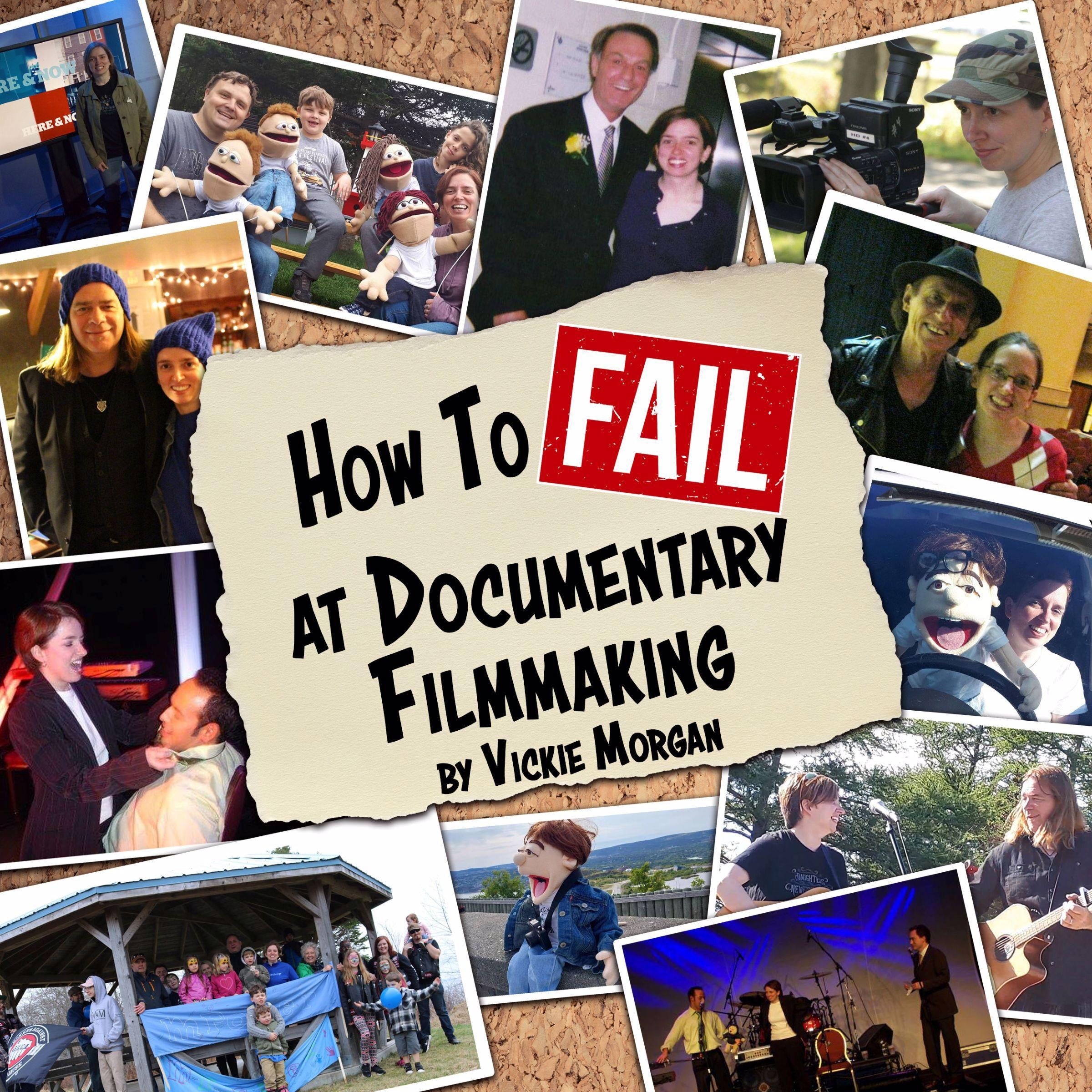 How to Fail at Documentary Filmmaking
