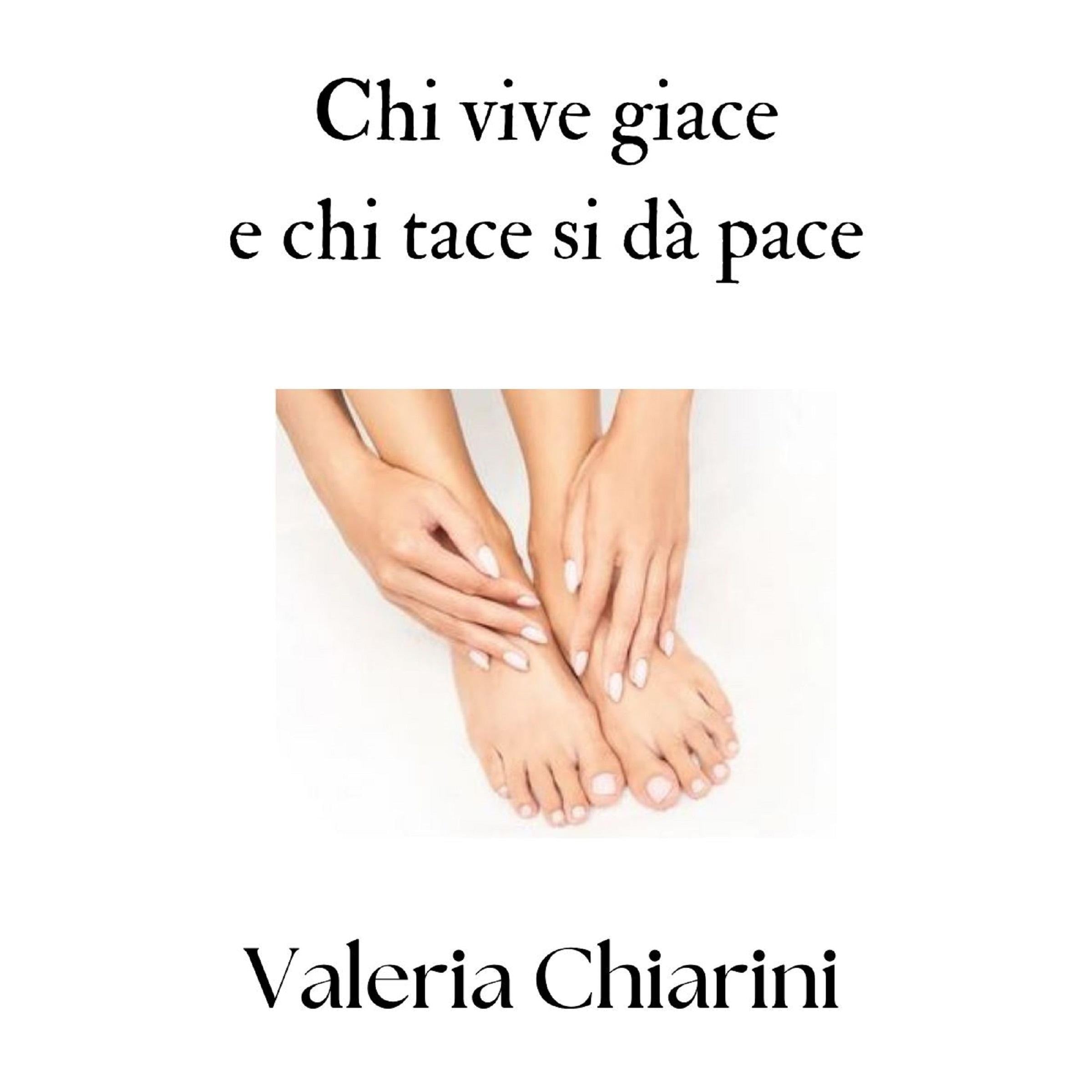 Chi vive giace e chi tace si dà pace