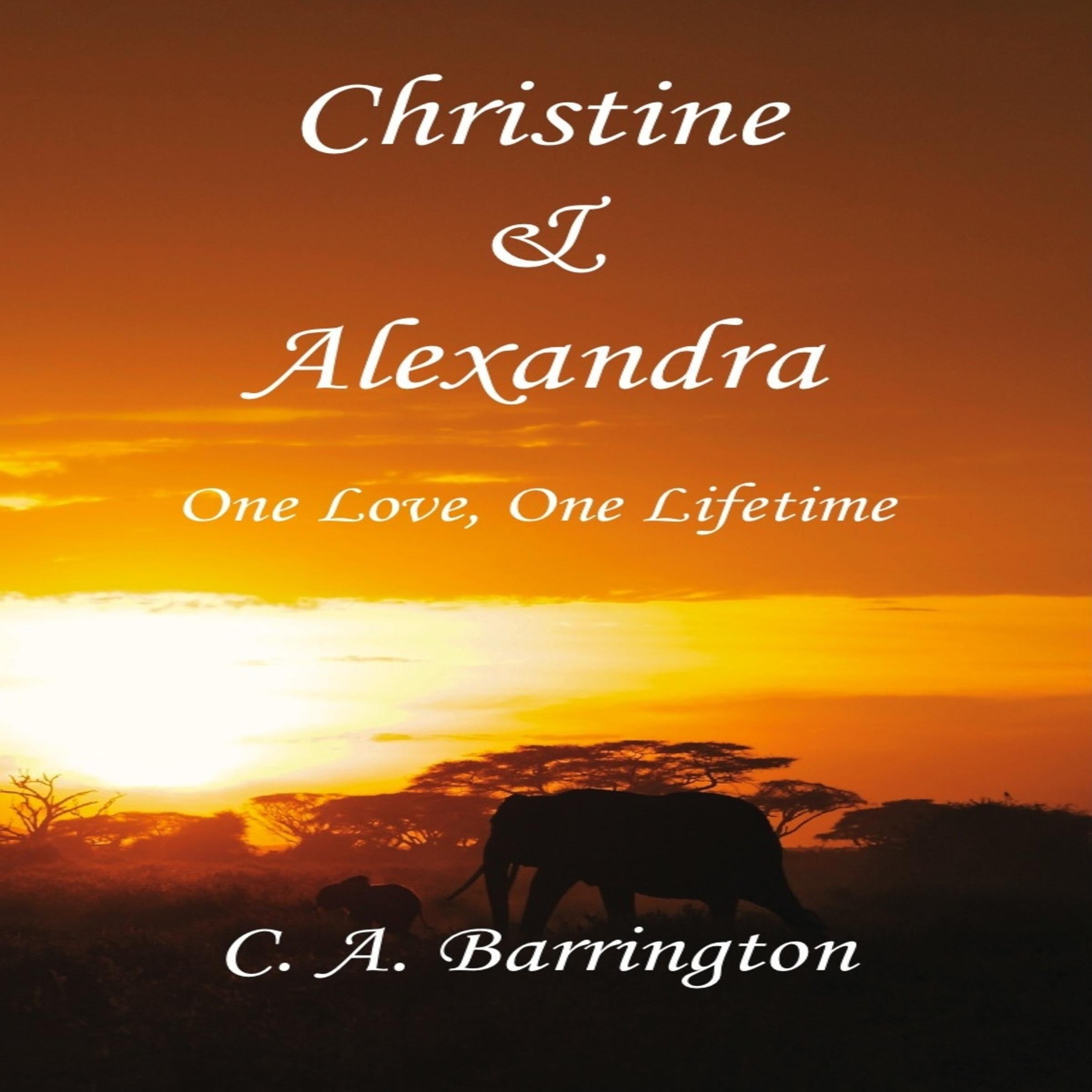Christine & Alexandra: One Love, One Lifetime