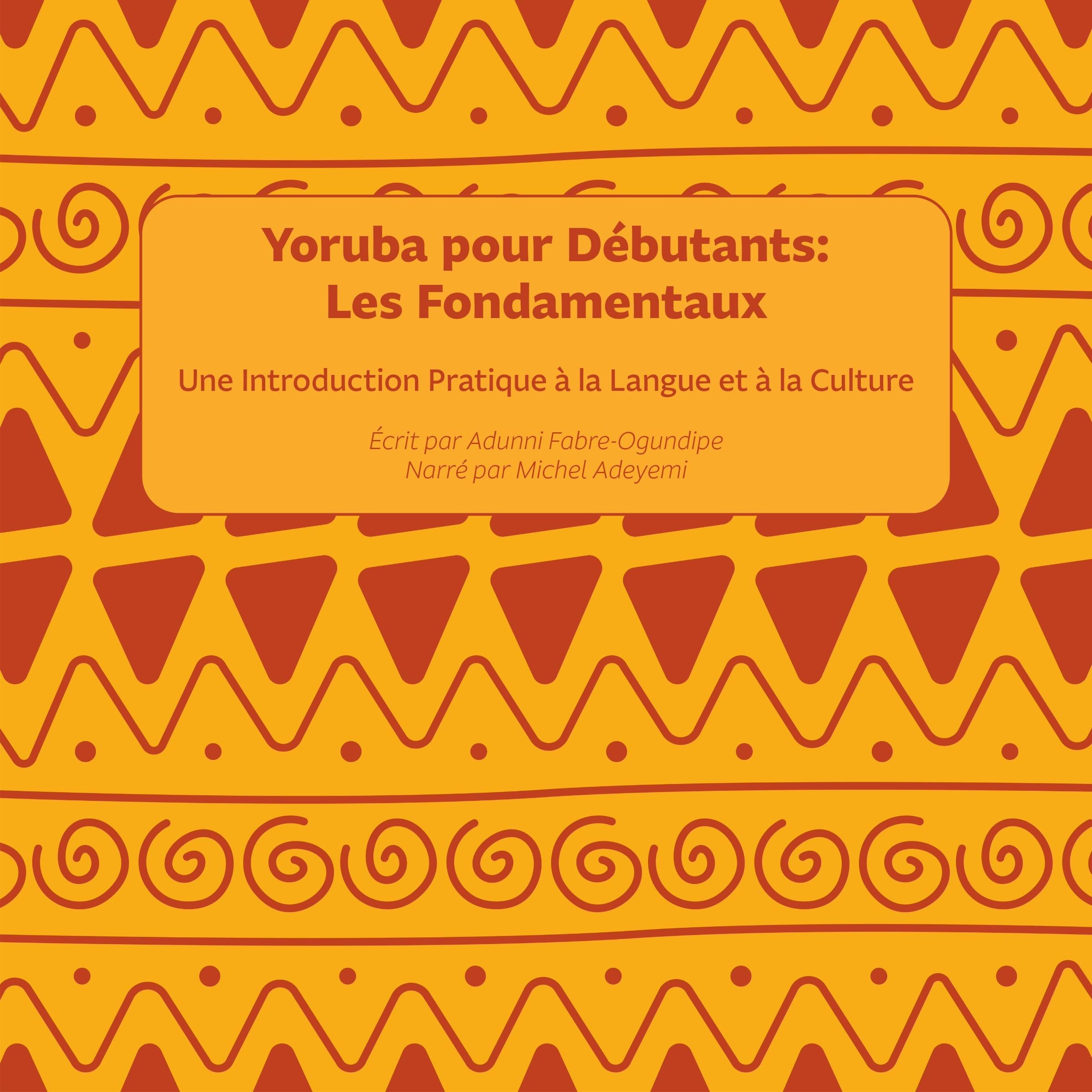 Yoruba pour Débutants : Les Fondamentaux