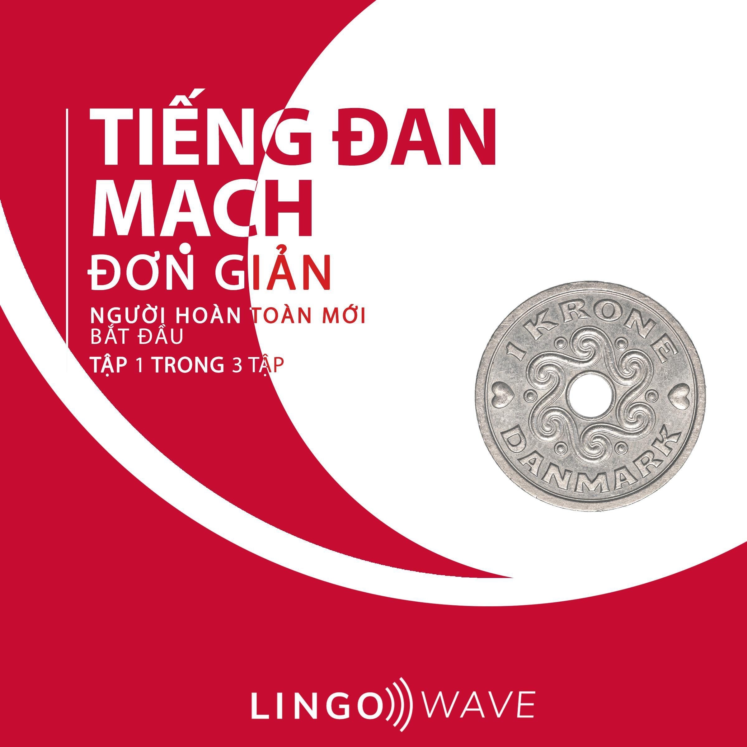 Tiếng Đan Mạch đơn giản - Người hoàn toàn mới bắt đầu - Tập 1 trong 3 tập
