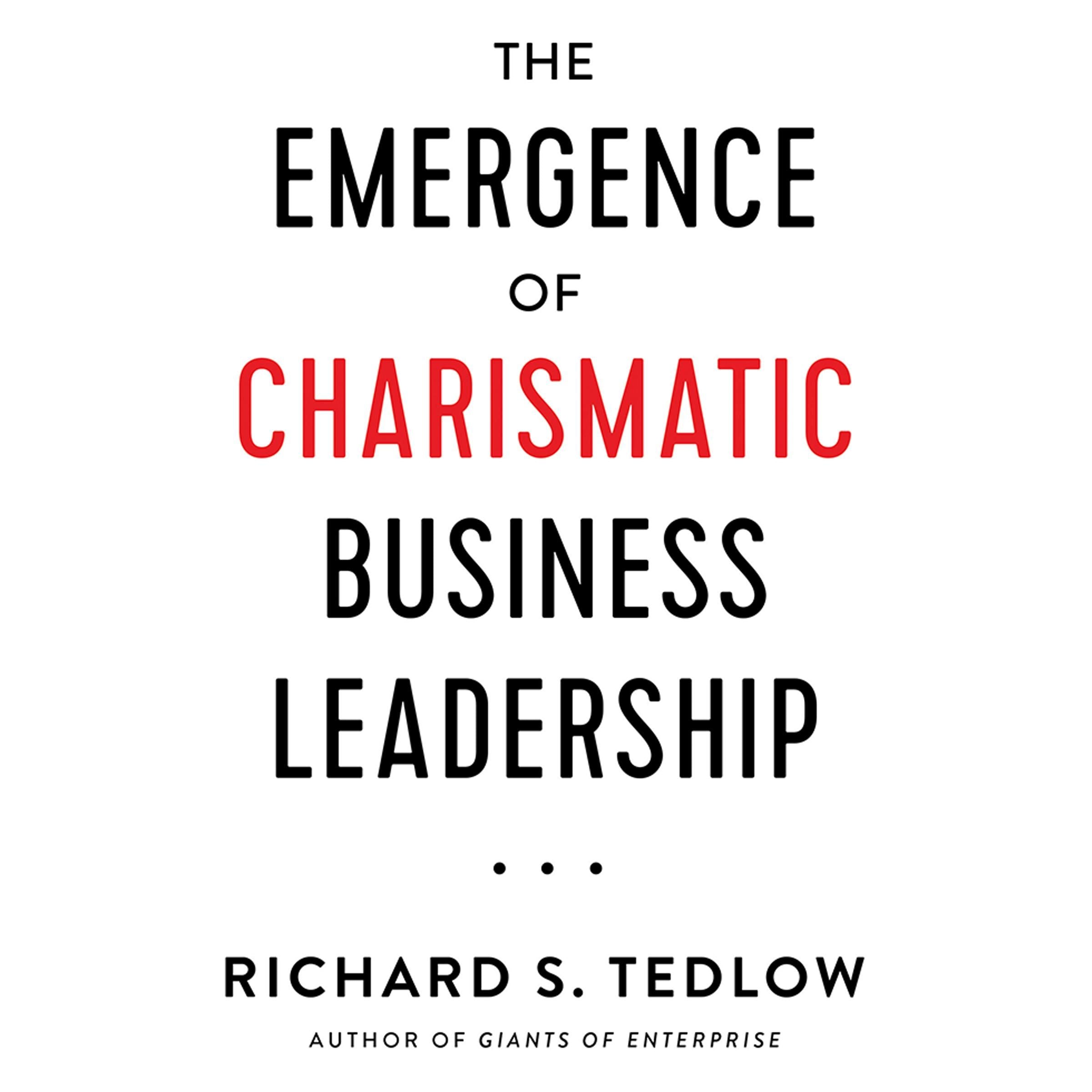 The Emergence of Charismatic Business Leadership