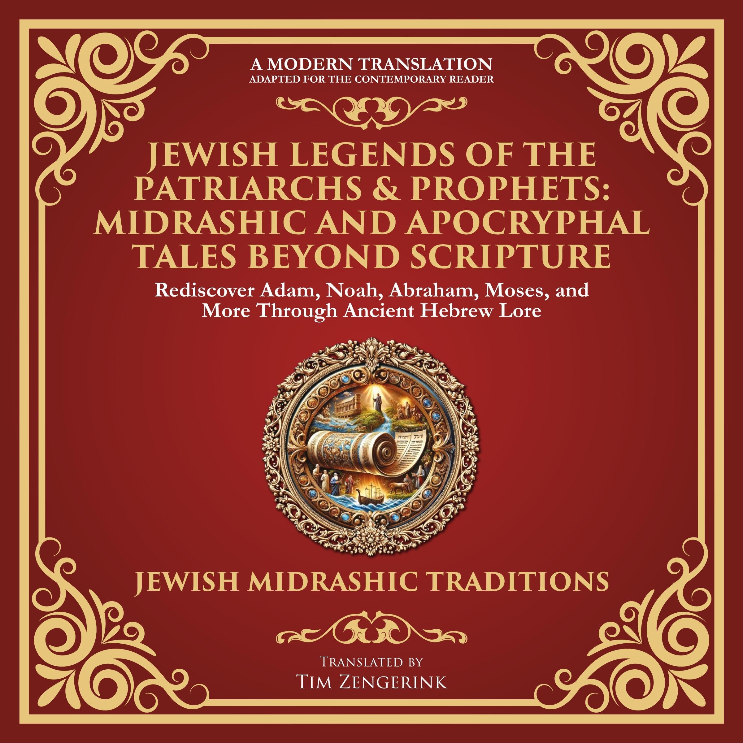 Jewish Legends of the Patriarchs & Prophets: Midrashic and Apocryphal Tales Beyond Scripture